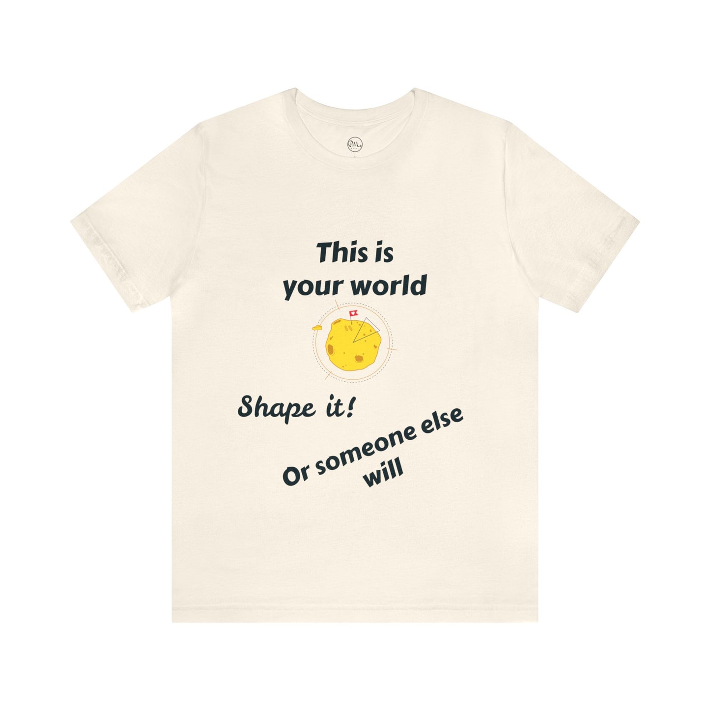 This Is Your World T-shirt