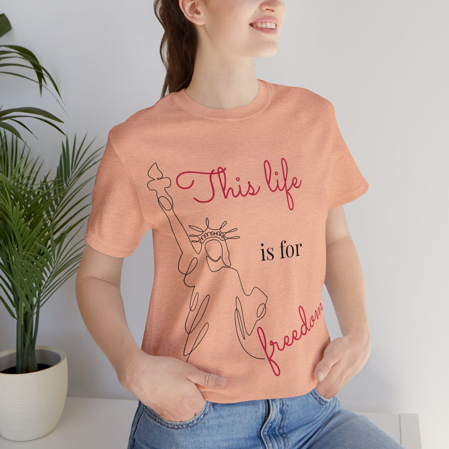 This Life Is For Freedom T-shirt