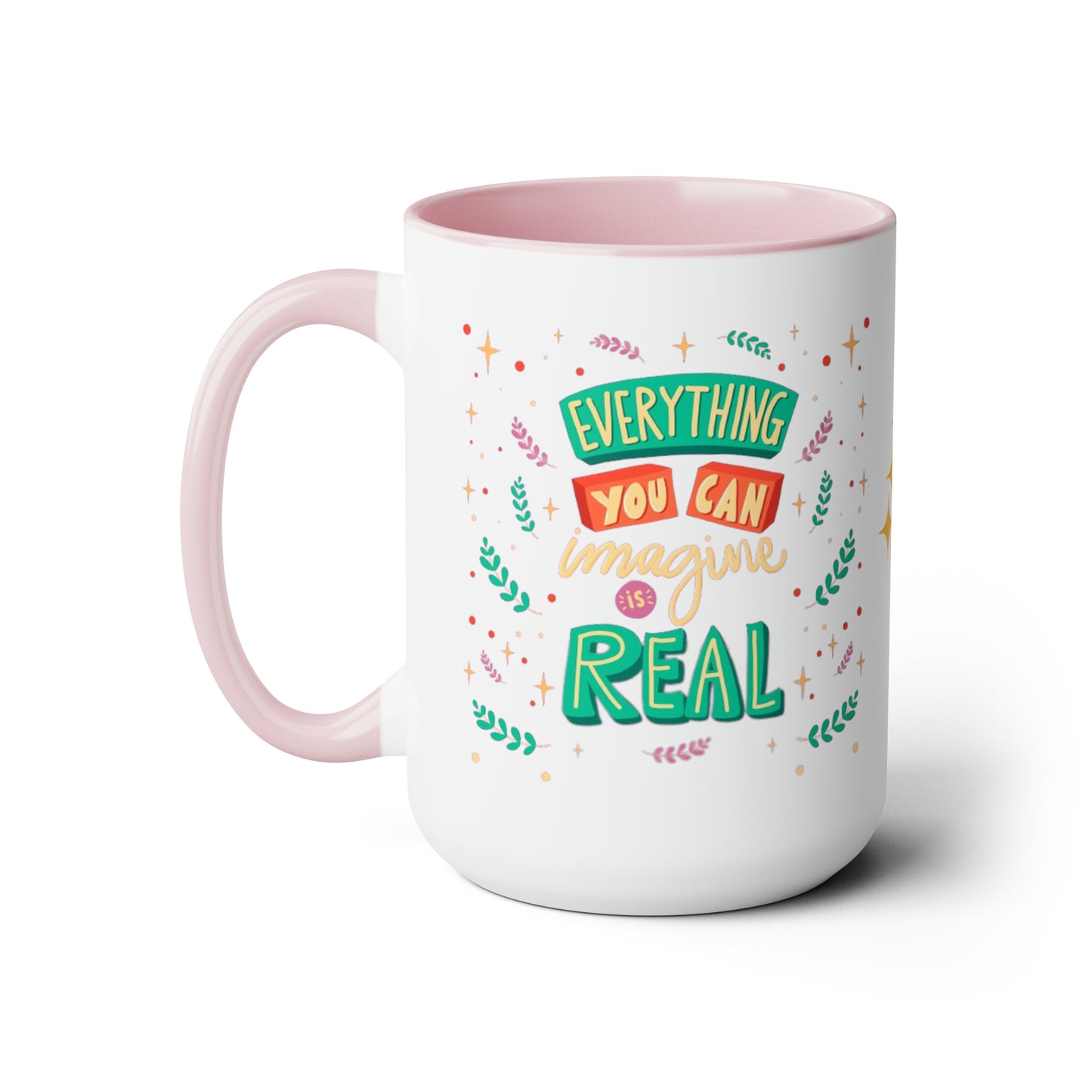 Everything You Can Imagine Is Real, 15oz Mug