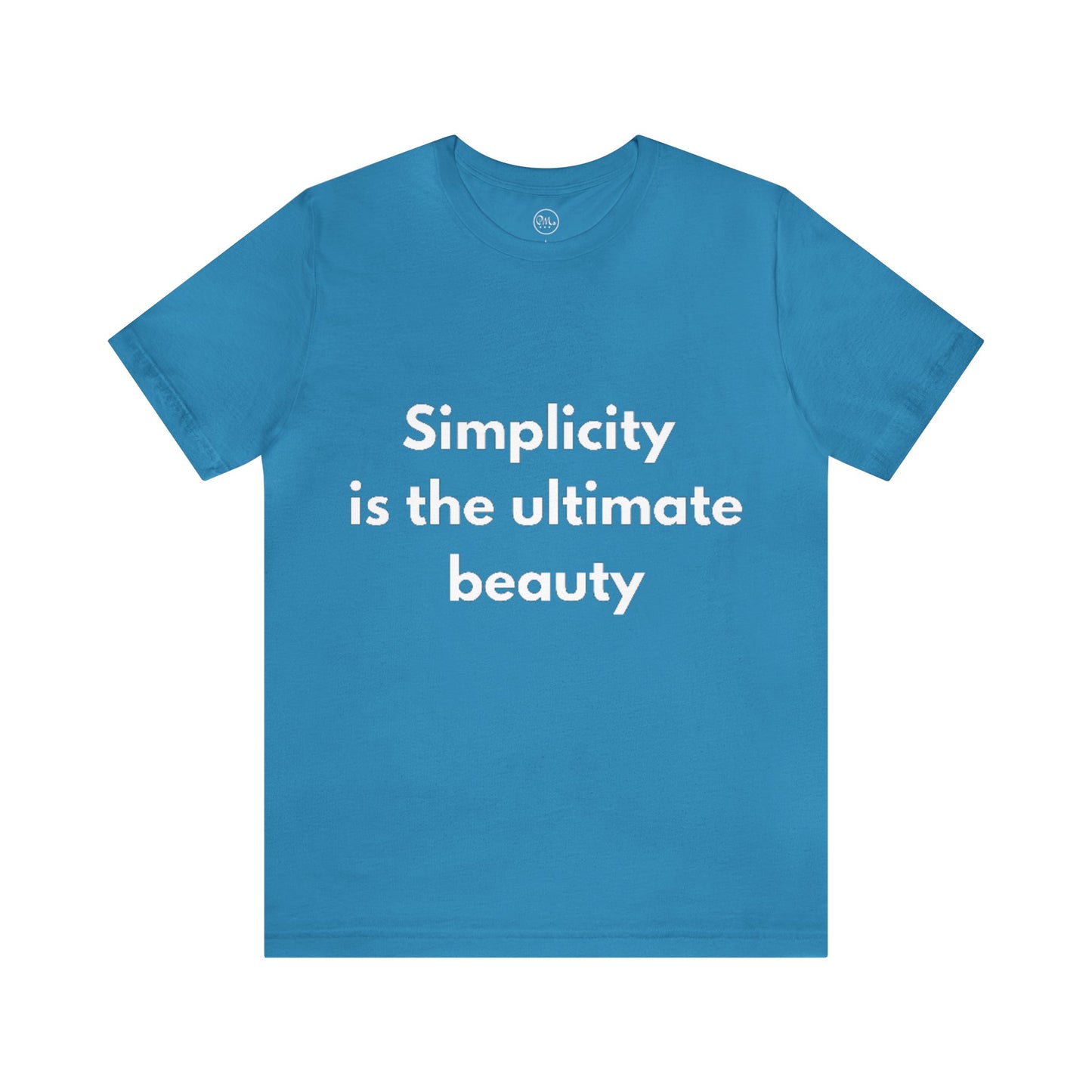 Simplicity Is The Ultimate Beauty T-shirt