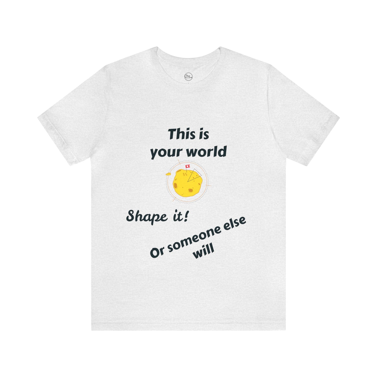 This Is Your World T-shirt