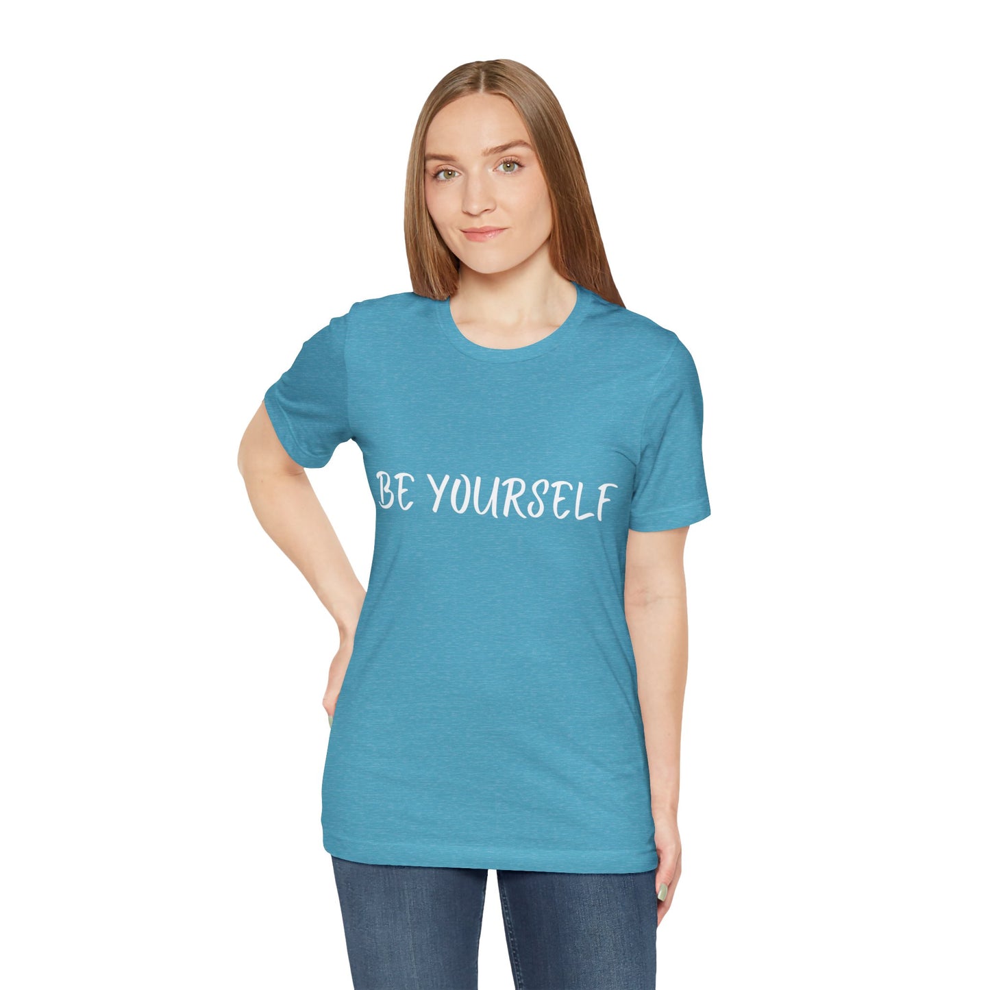 Be Yourself T-shirt