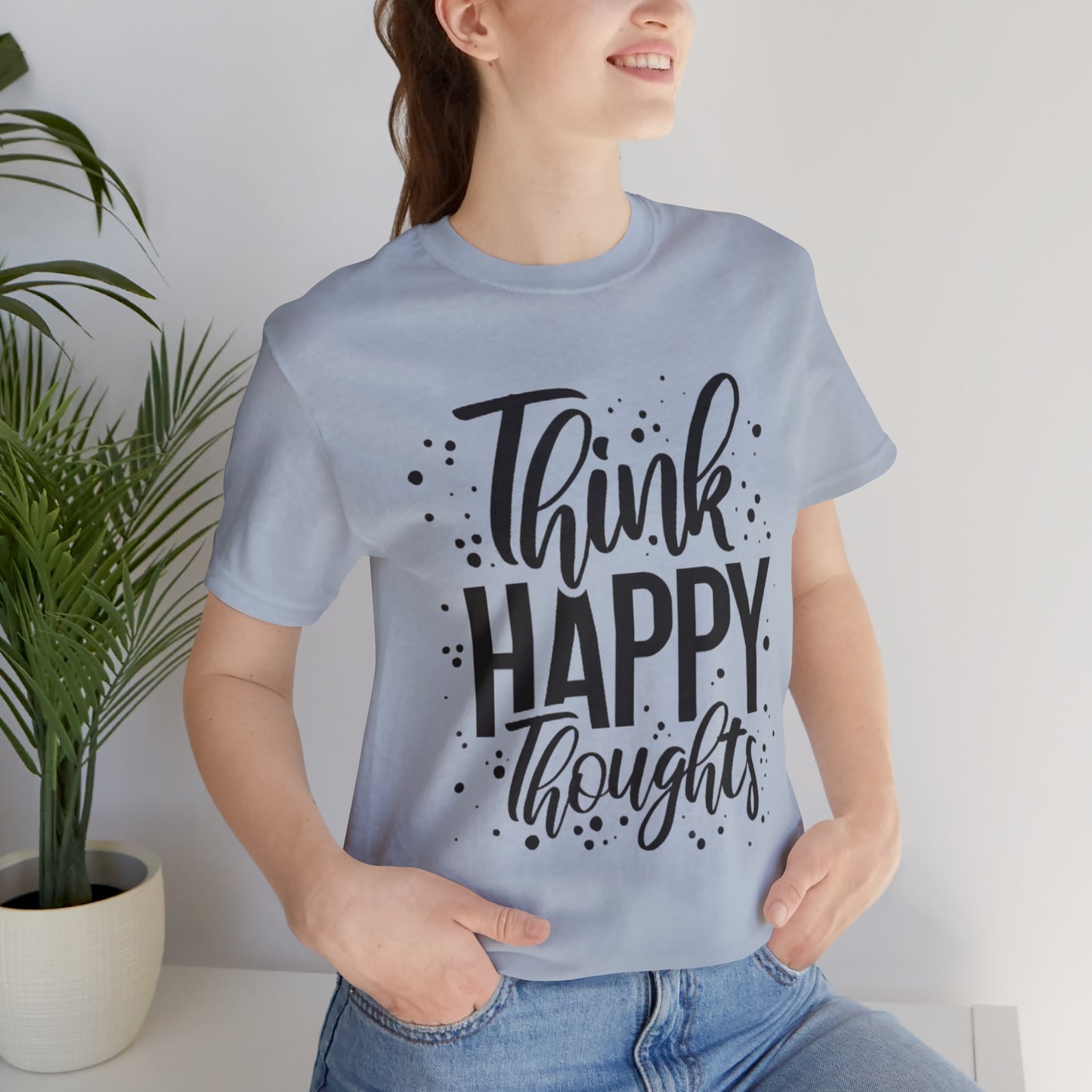 Think Happy Thoughts T-shirt