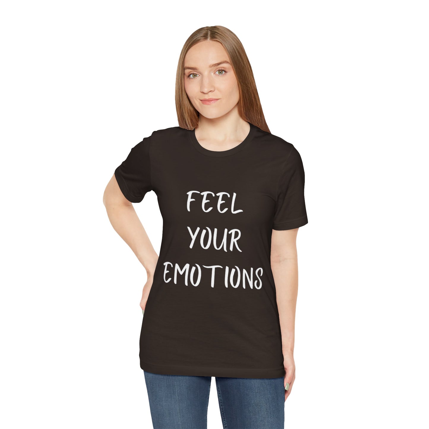 Feel Your Emotions T-shirt