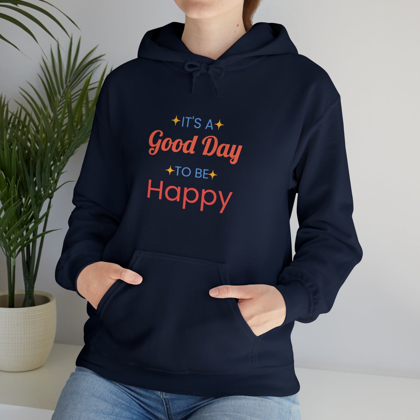 It's A Good Day To Be Happy Hoodie - Perfect Mirror Store