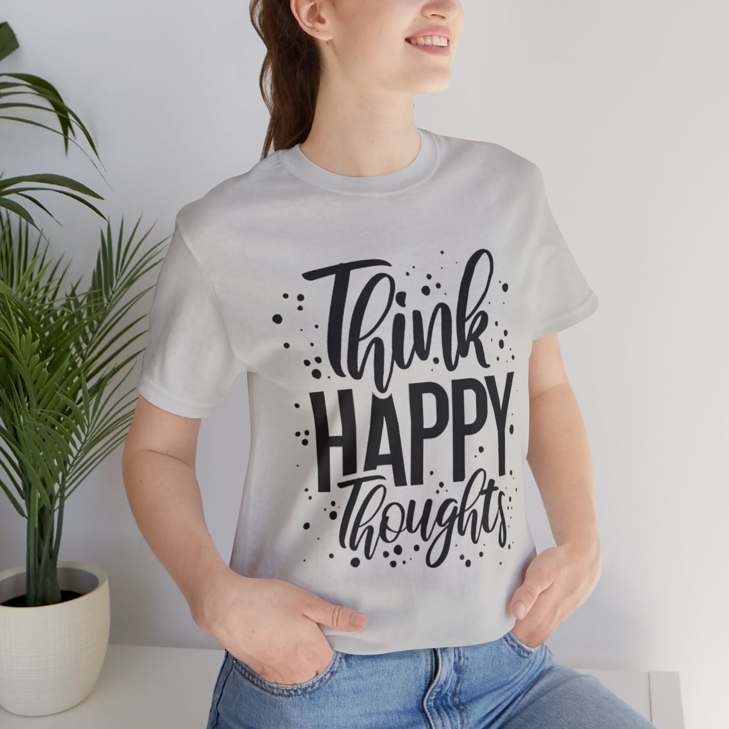 Think Happy Thoughts T-shirt