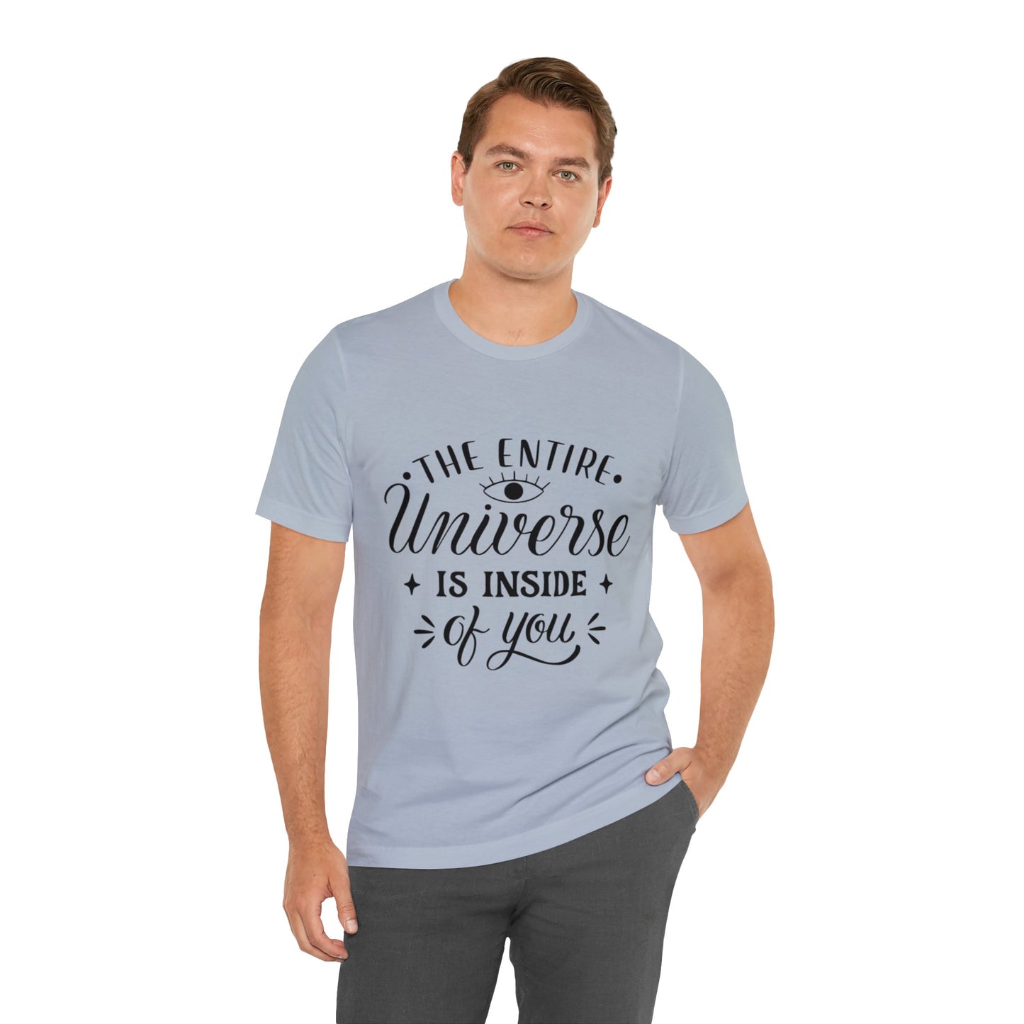 The Entire Universe Is Inside Of You T-shirt