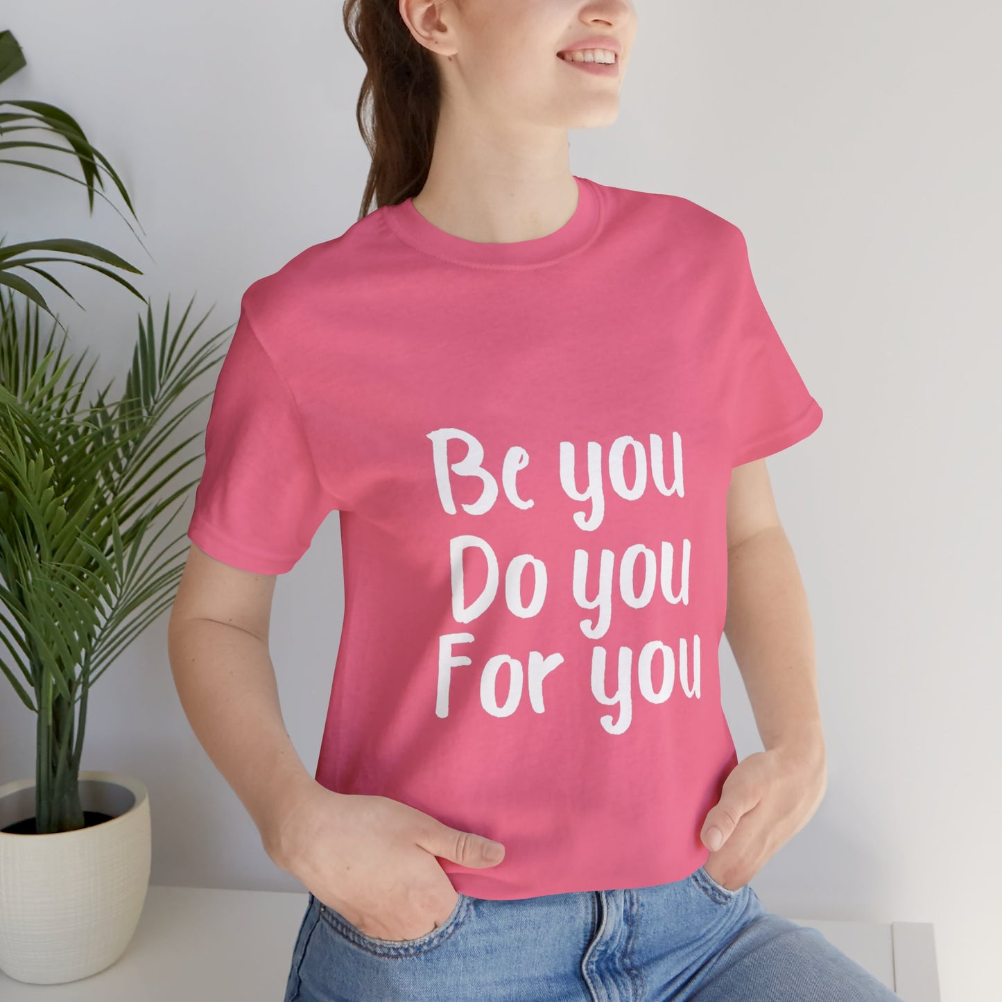 Be You Do You For You T-shirt