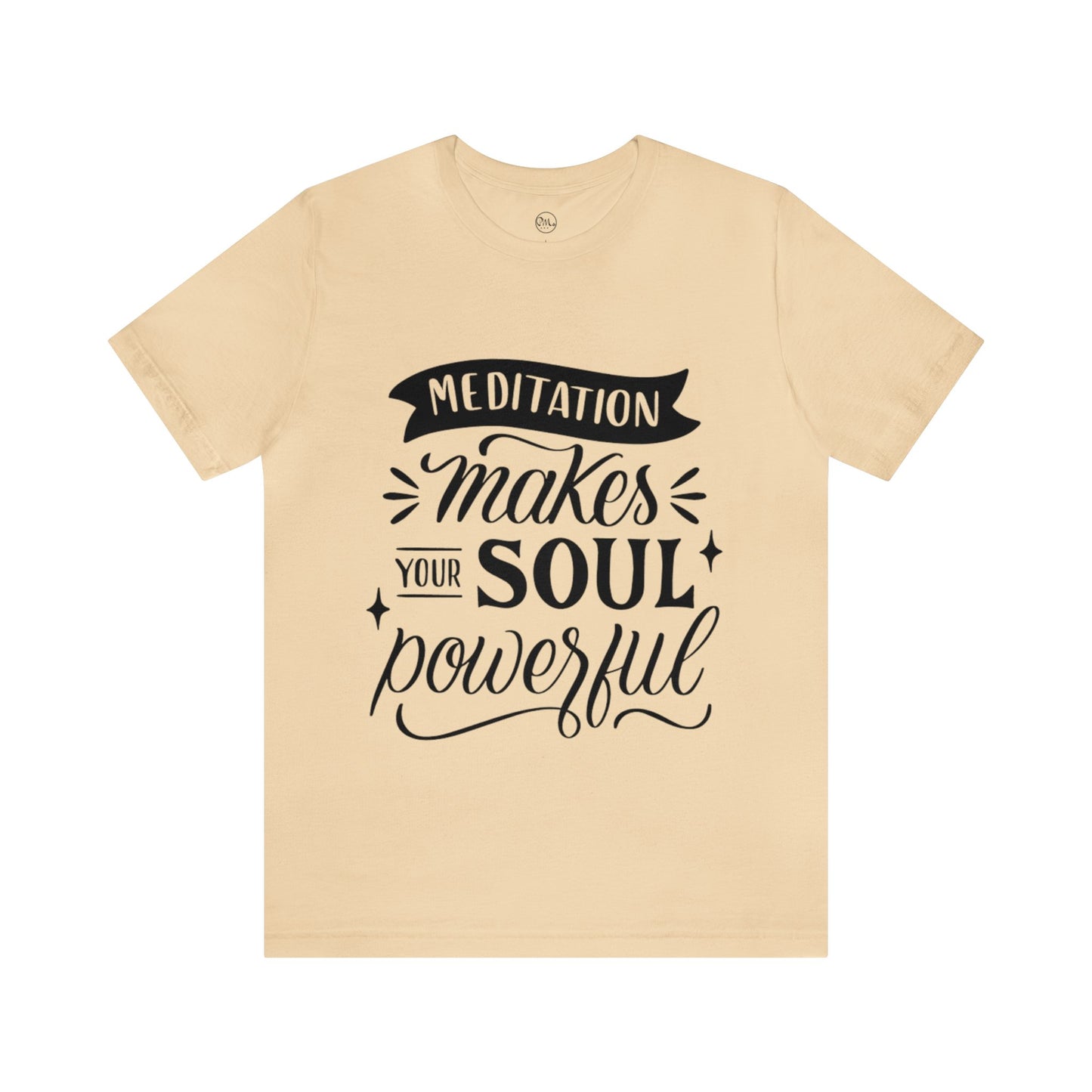 Meditation Makes Your Soul Powerful T-shirt