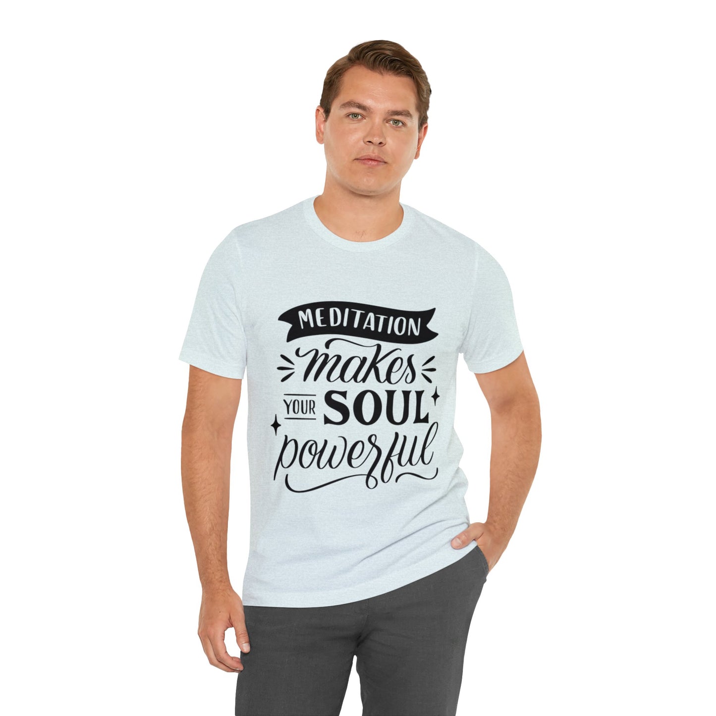 Meditation Makes Your Soul Powerful T-shirt