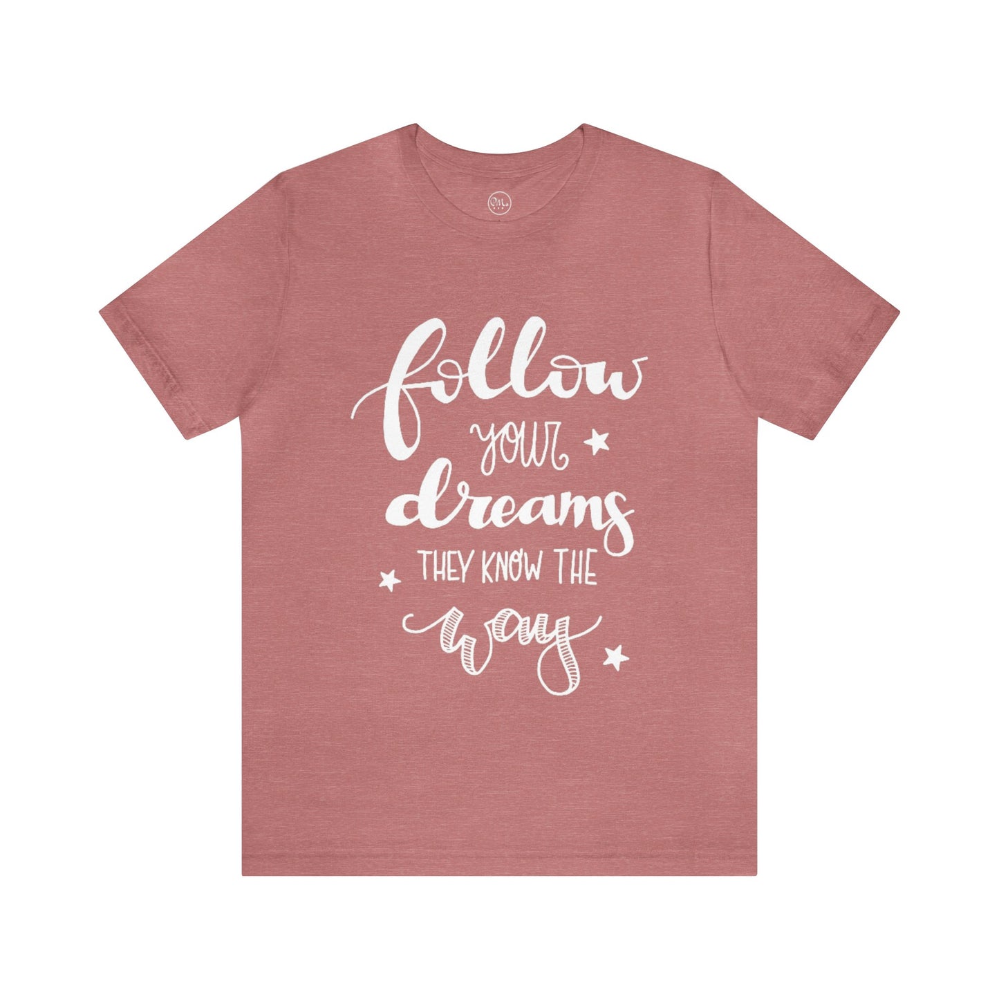 Follow Your Dreams 1 T-shirt