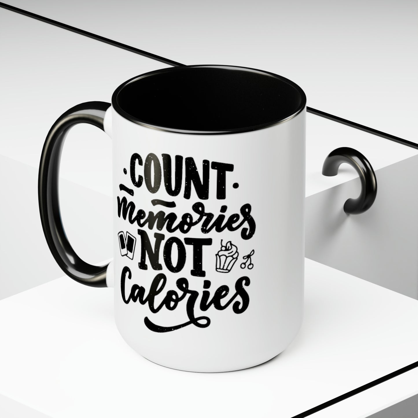 Count Memories Not Calories, 15oz Mug