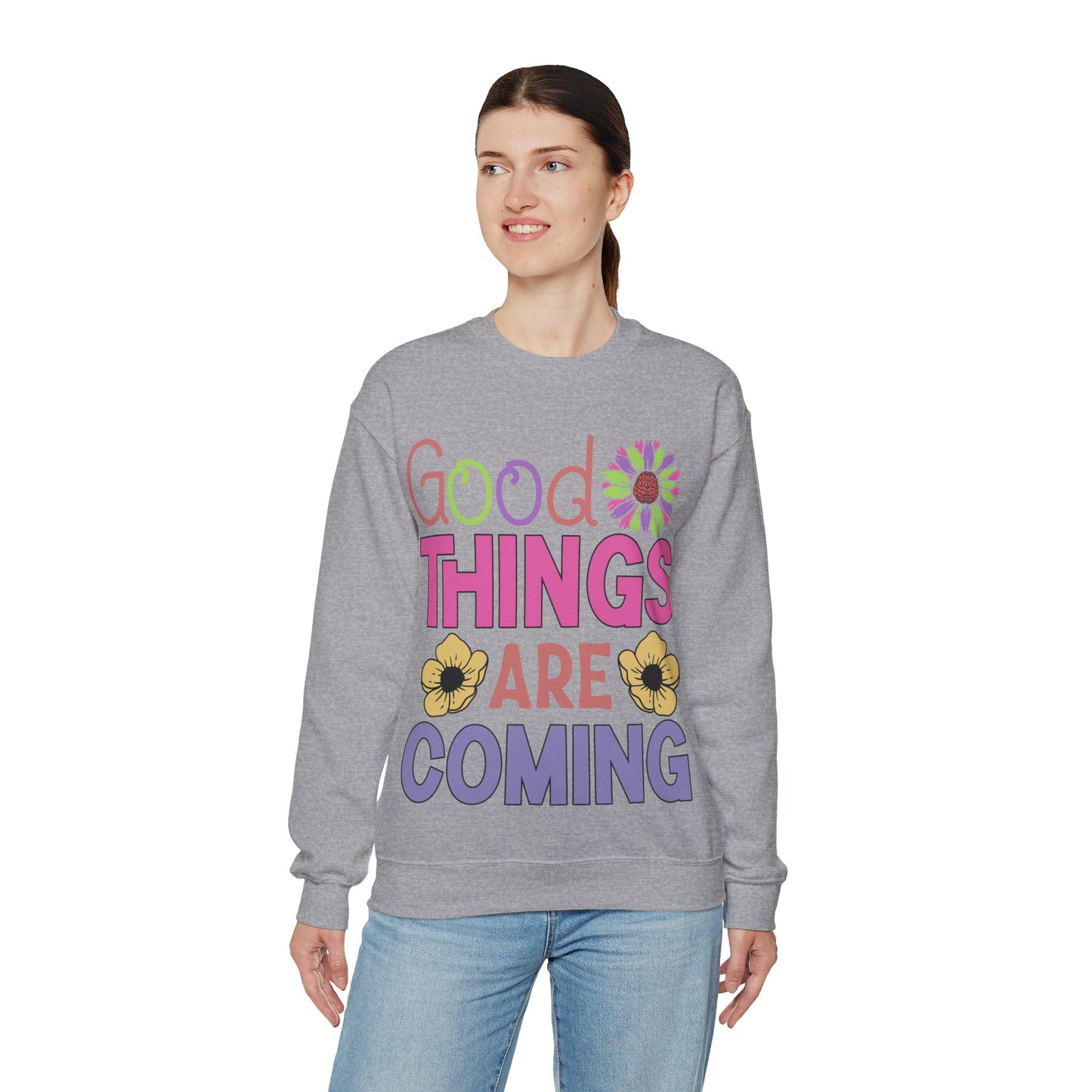 Good Things Are Coming Sweatshirt