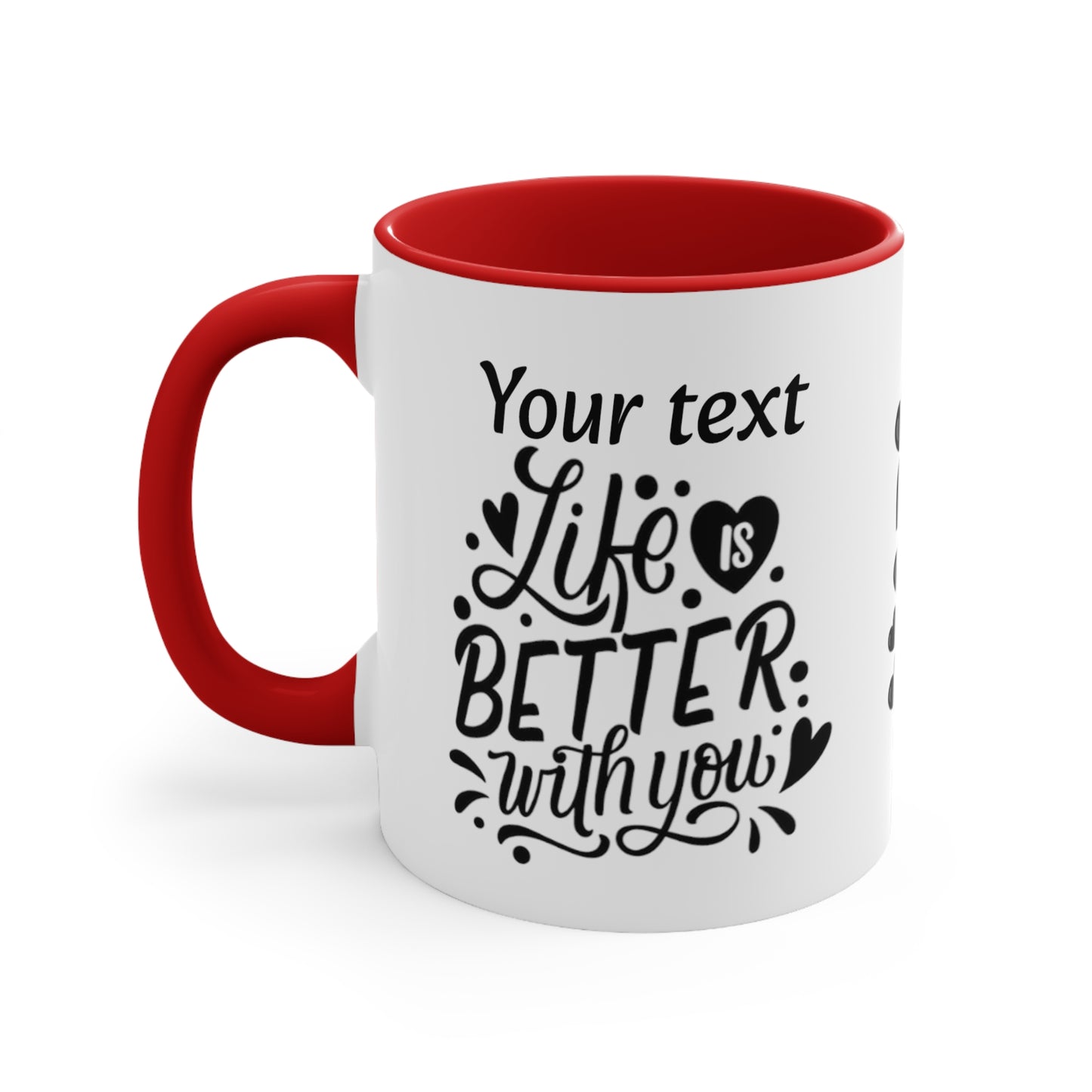 Life Is Better With You (personalized), 11oz Mug