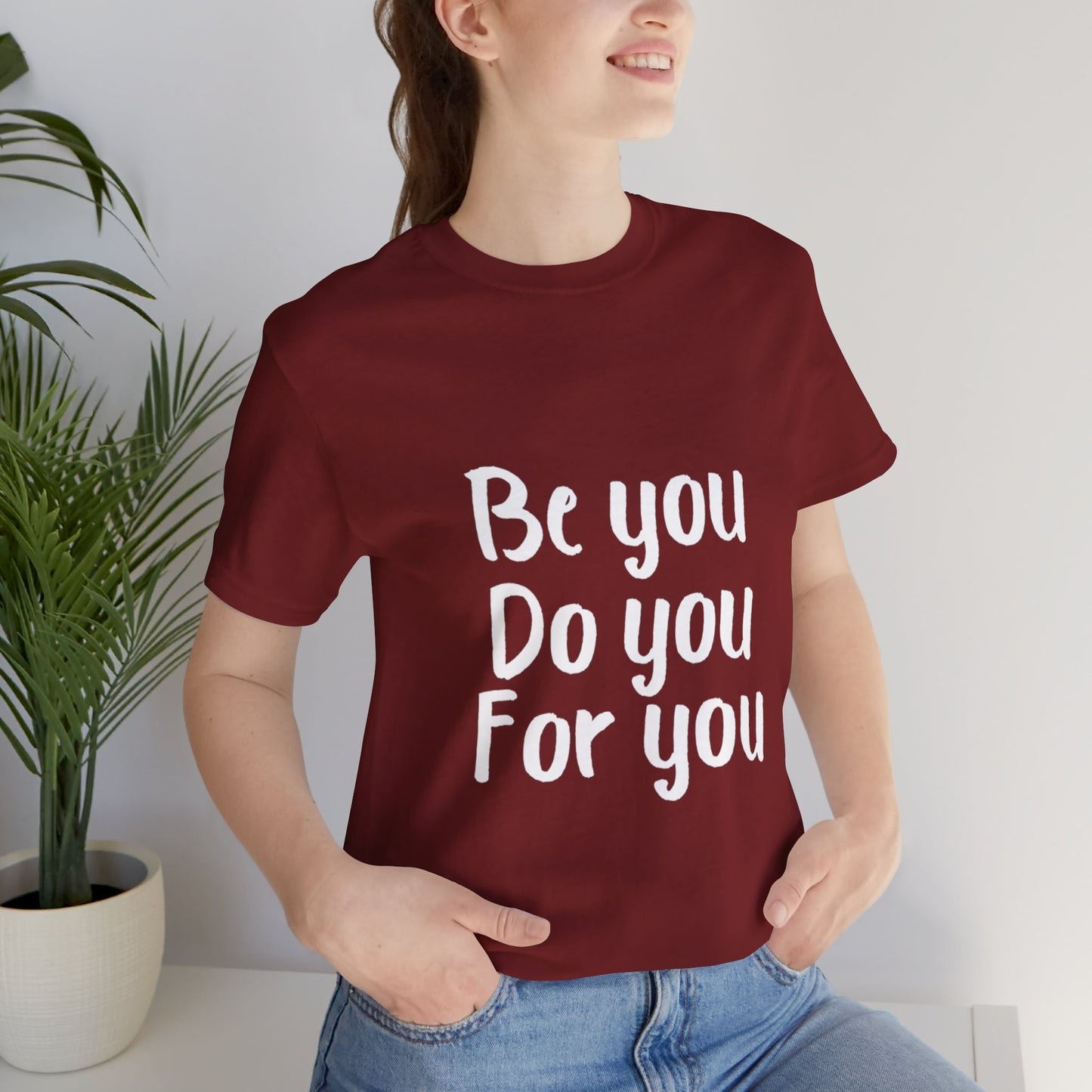 Be You Do You For You T-shirt