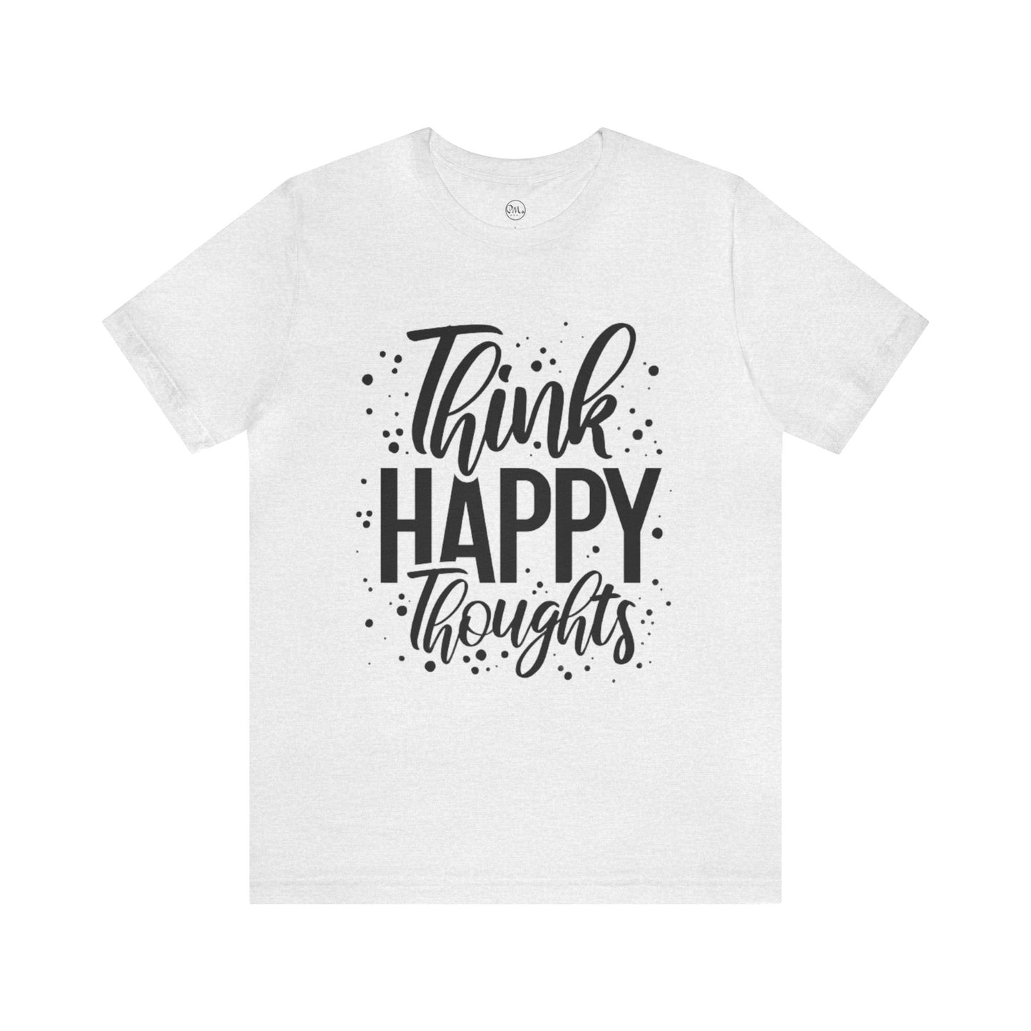 Think Happy Thoughts T-shirt