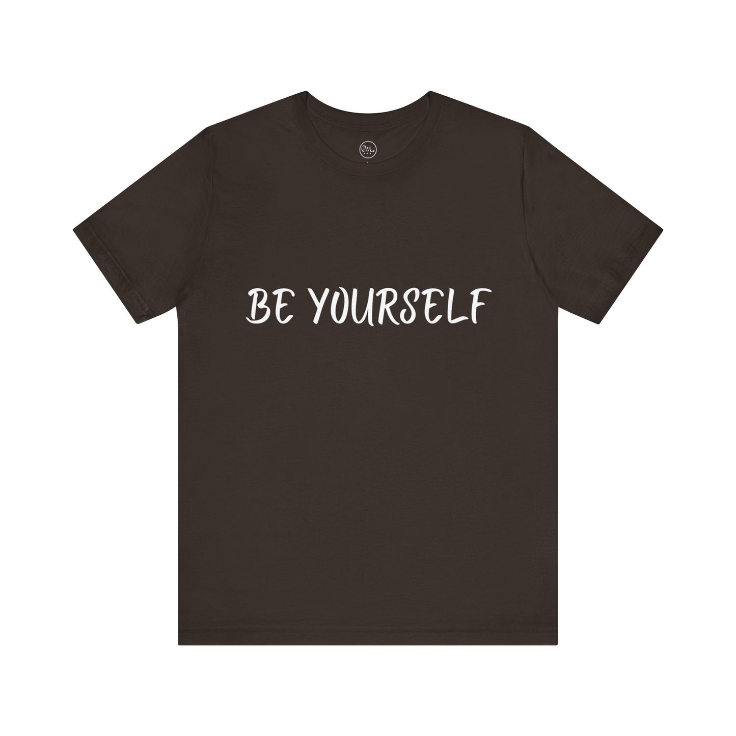 Be Yourself T-shirt