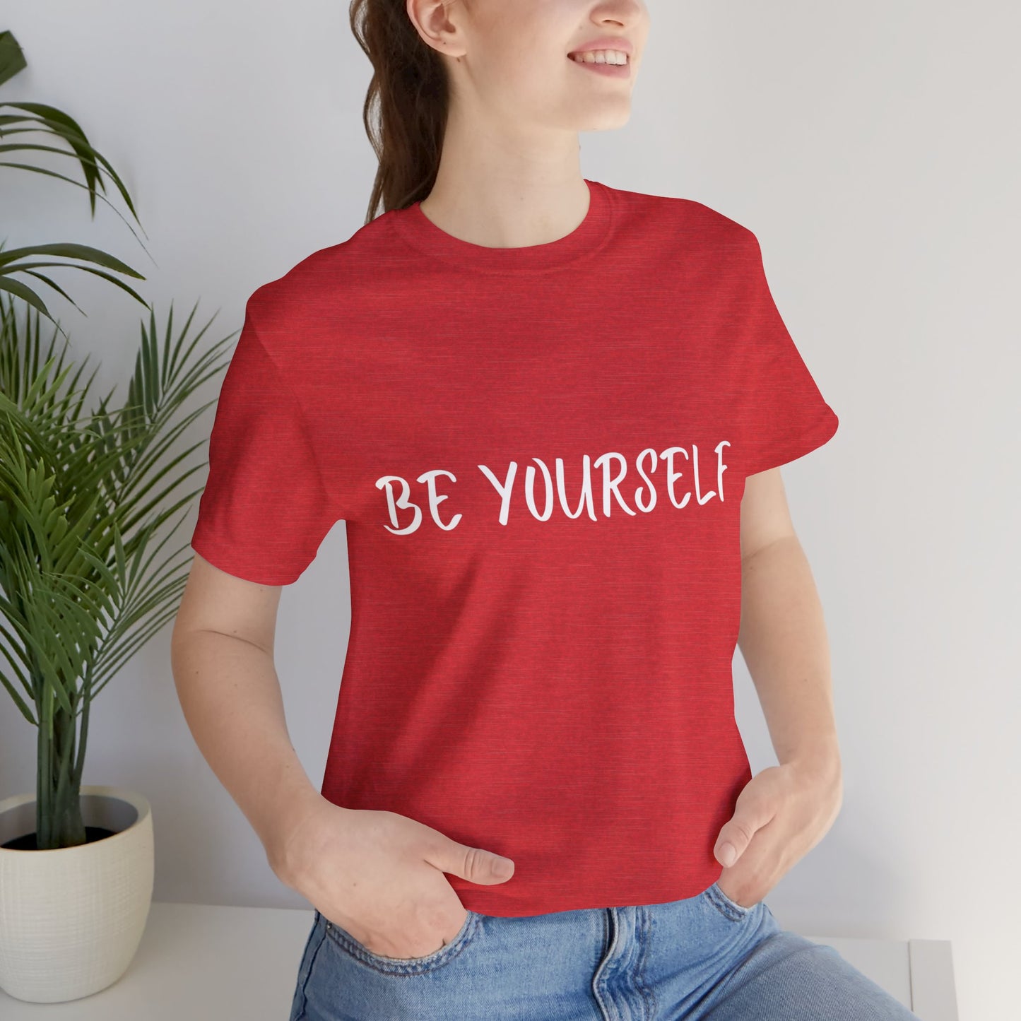 Be Yourself T-shirt