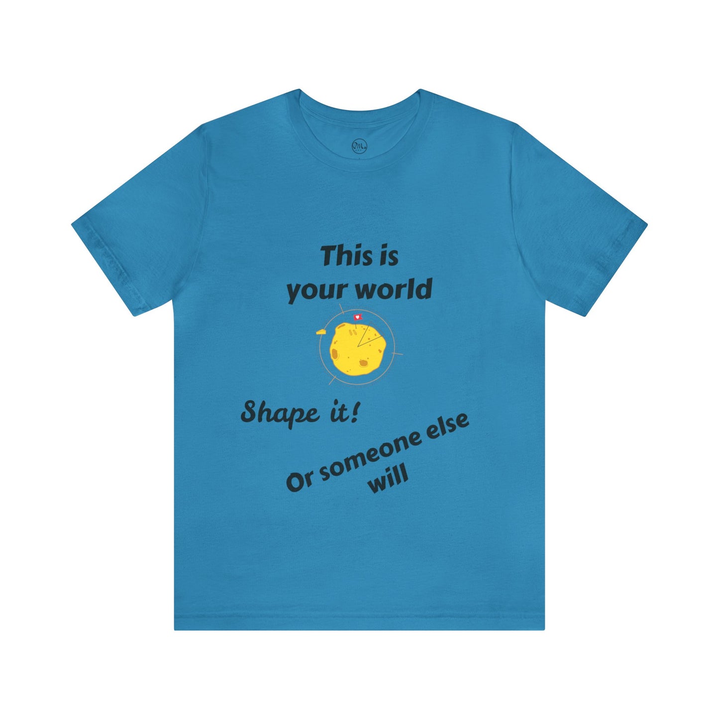 This Is Your World T-shirt