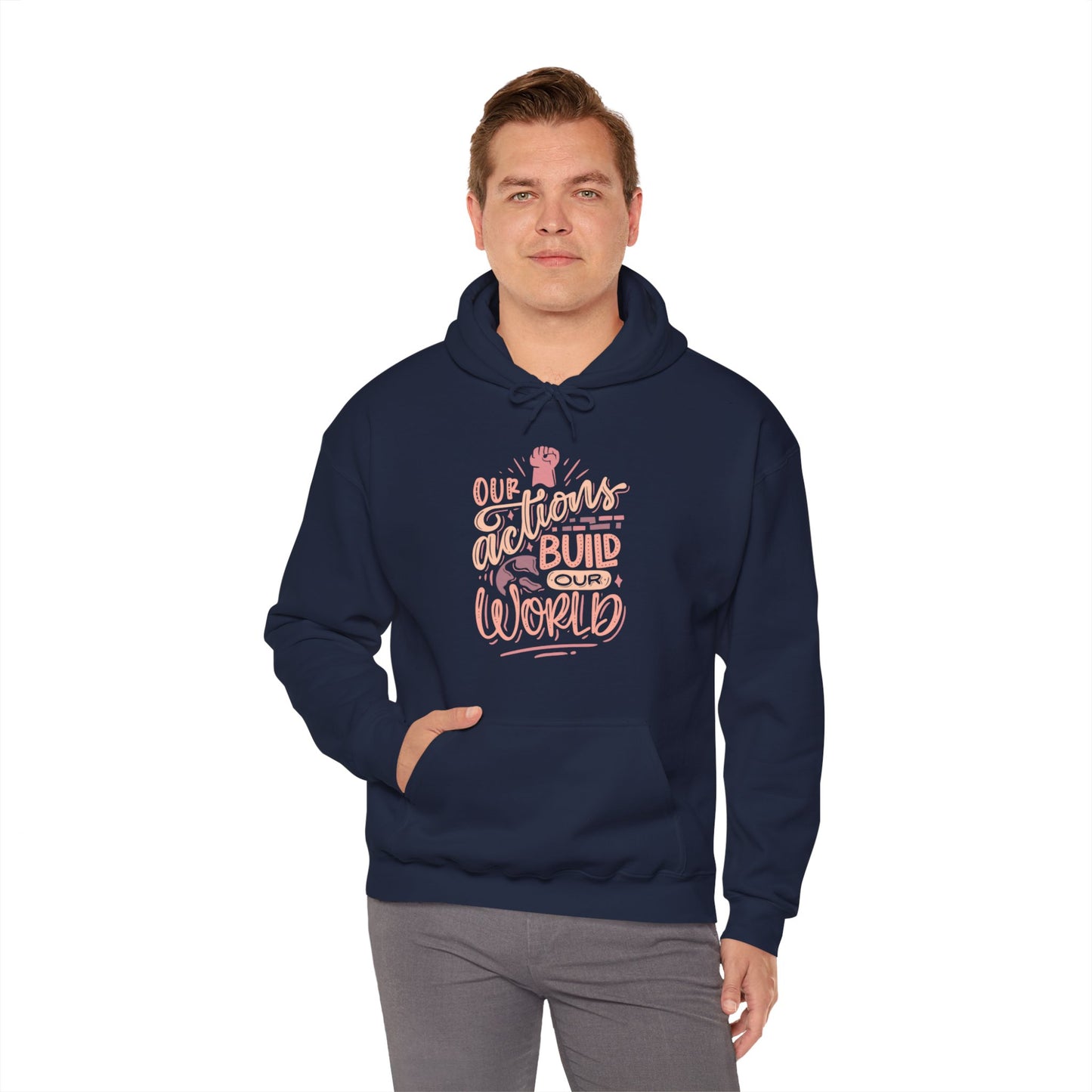 Our Actions Build Our World Hoodie