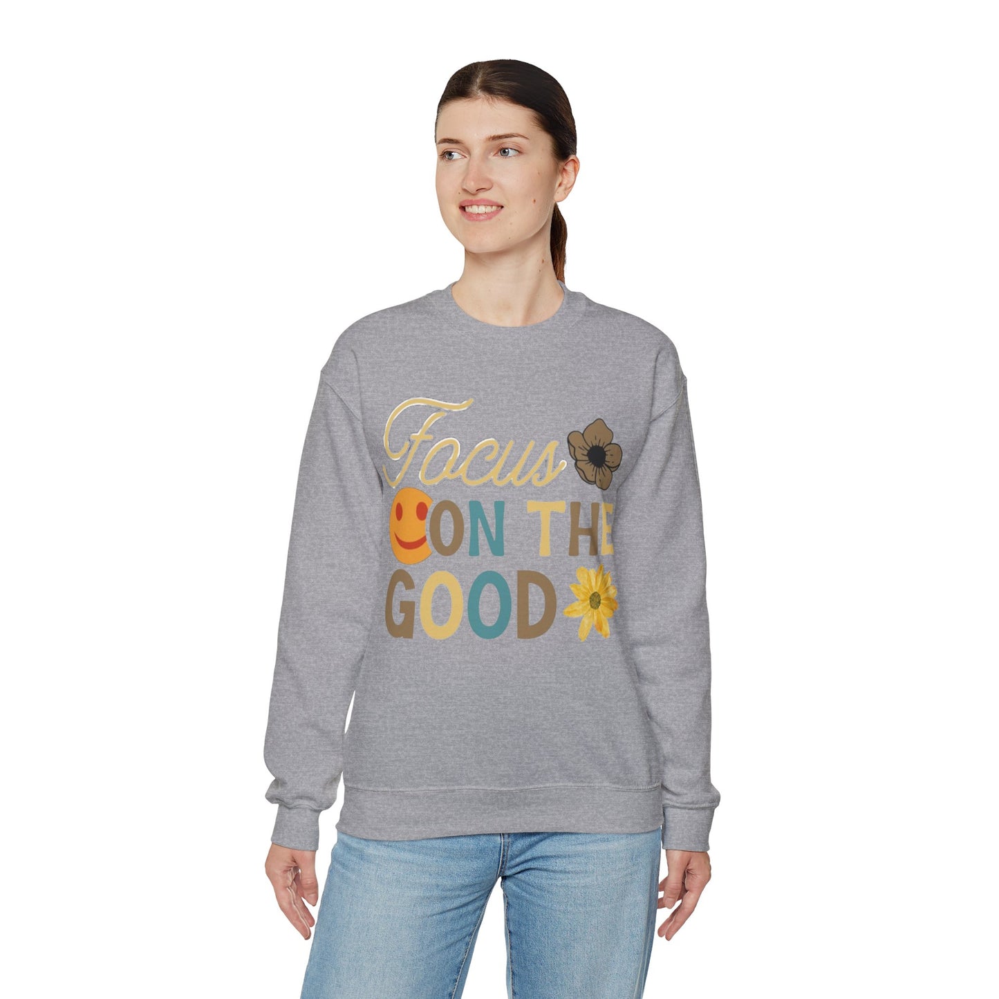 Focus On The Good Sweatshirt