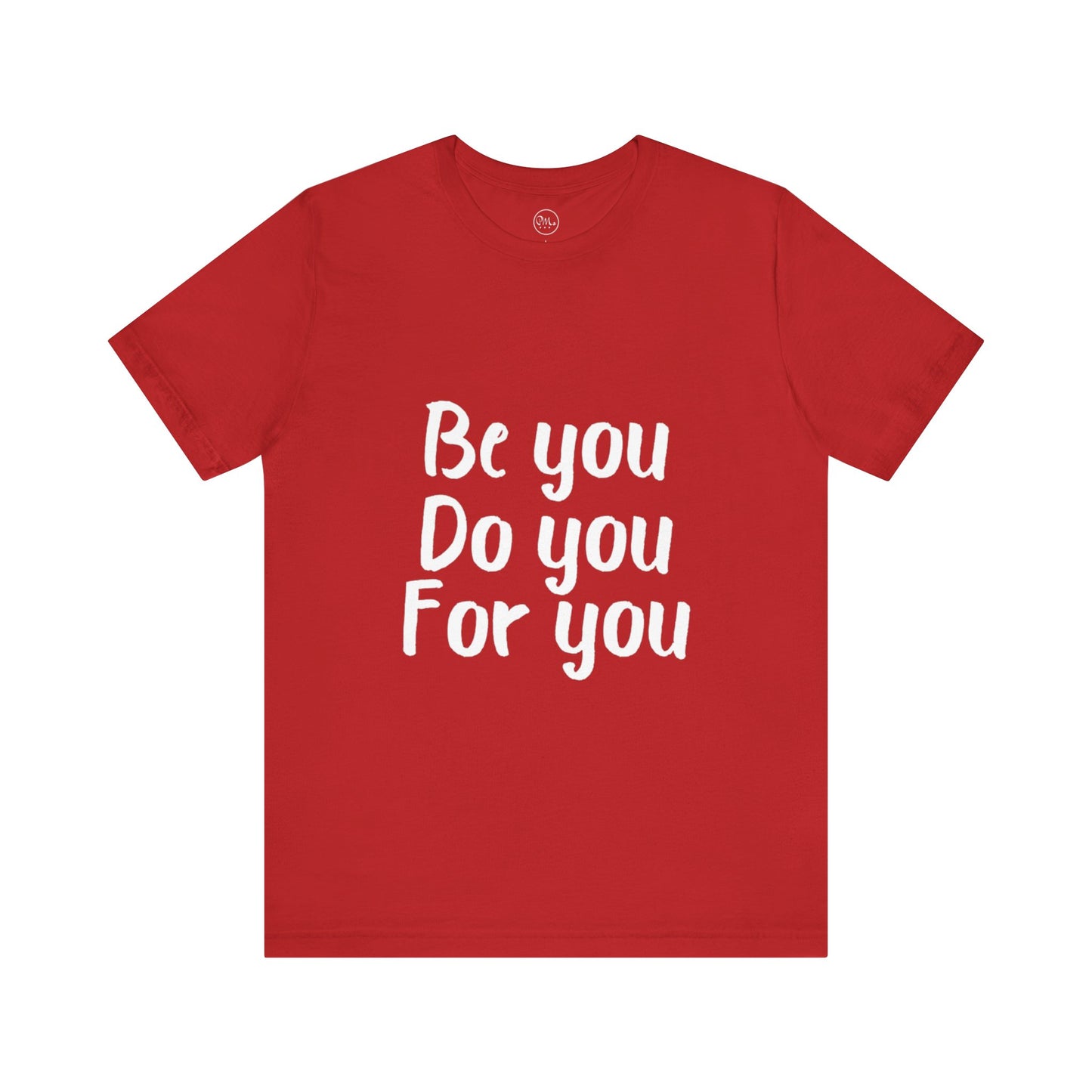 Be You Do You For You T-shirt