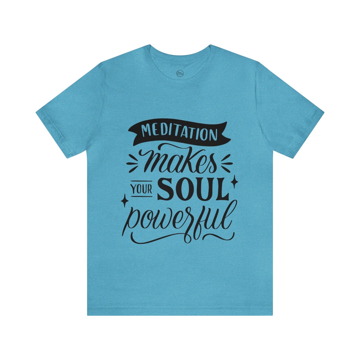 Meditation Makes Your Soul Powerful T-shirt