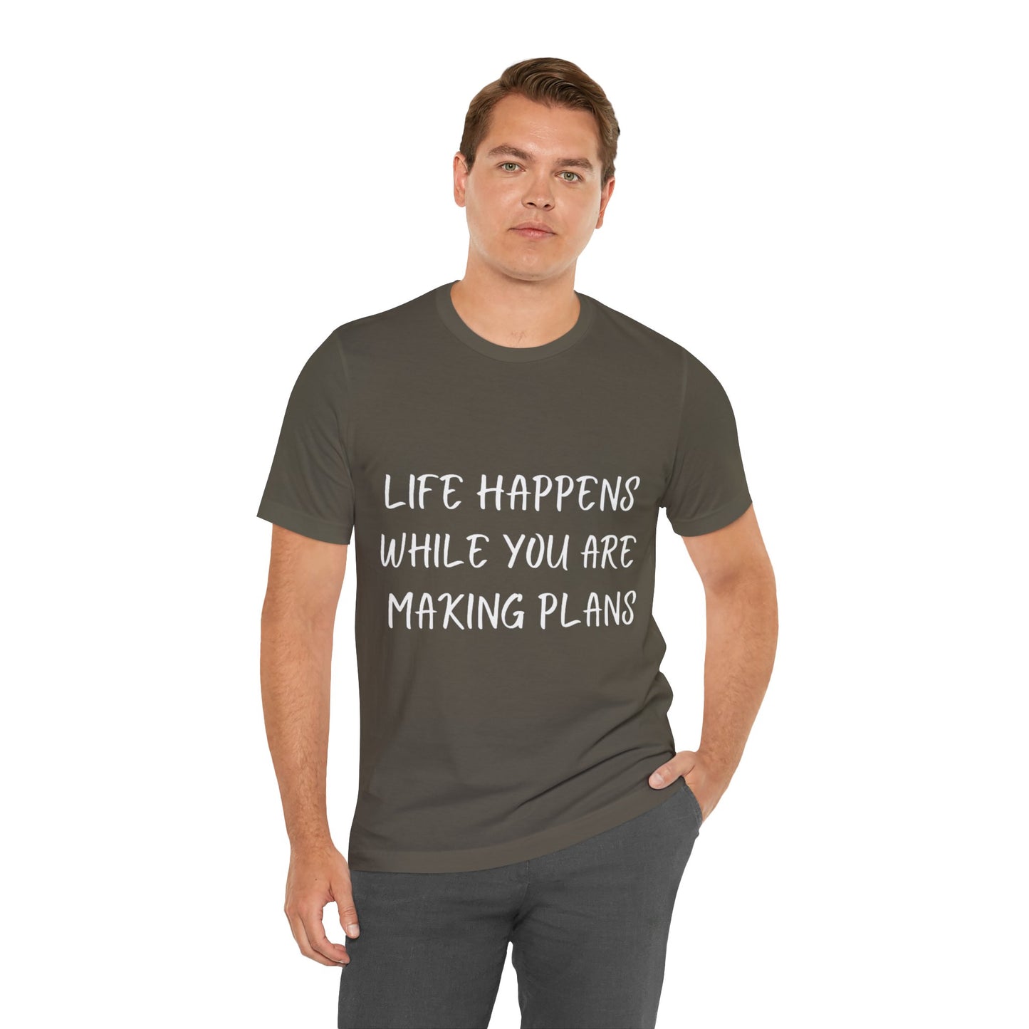 Life Happens While You Are Making Plans T-shirt