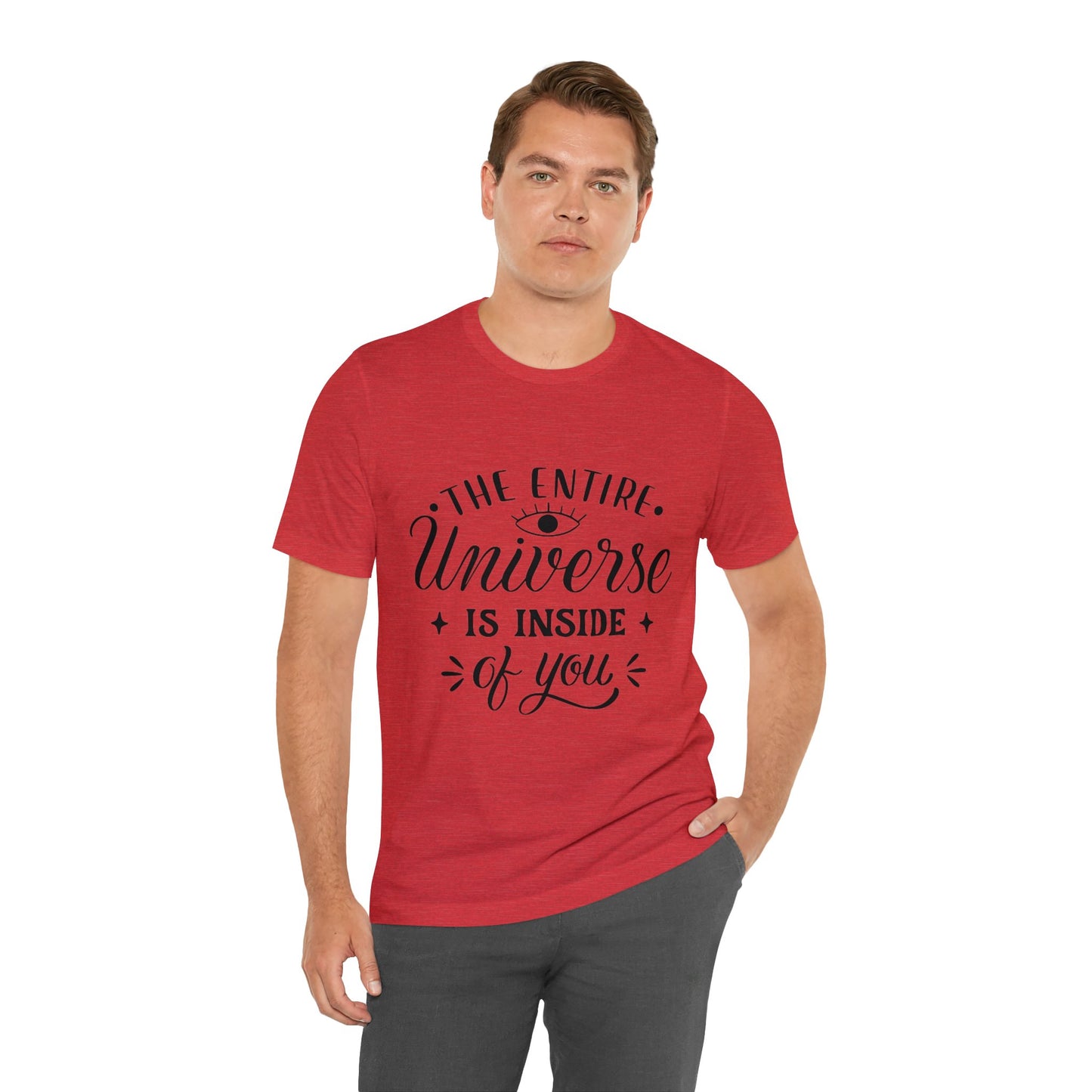 The Entire Universe Is Inside Of You T-shirt