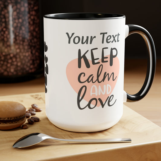 Keep Calm And Love (personalized), 15oz Mug