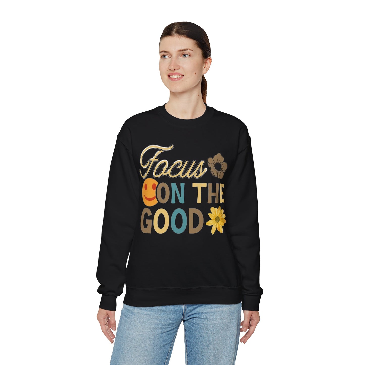 Focus On The Good Sweatshirt