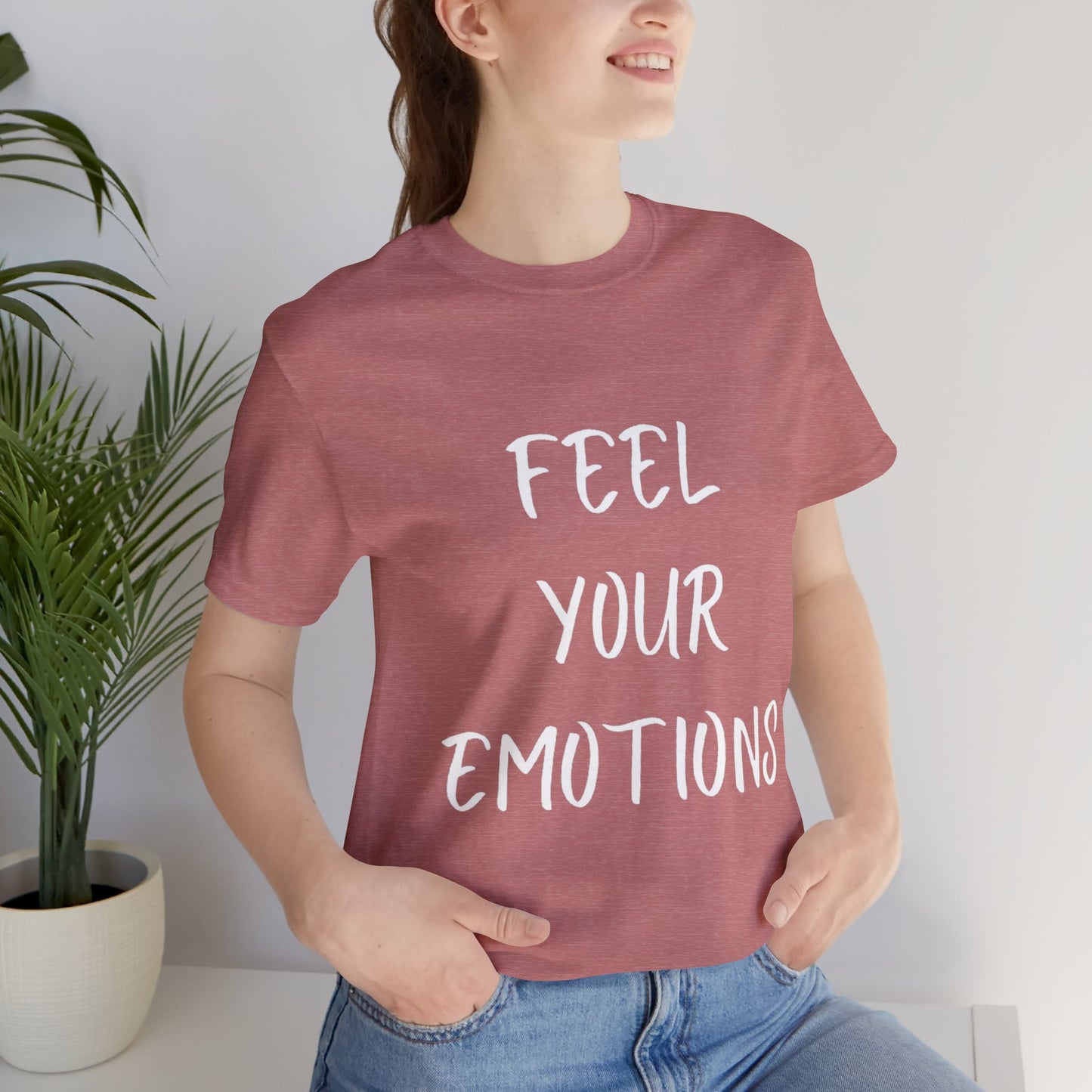 Feel Your Emotions T-shirt