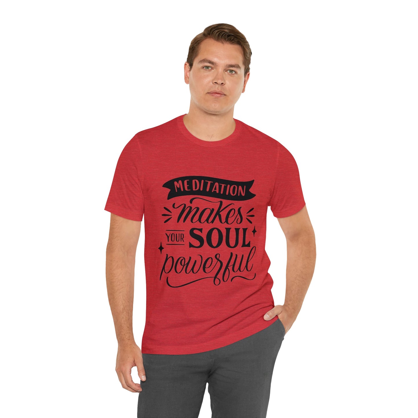 Meditation Makes Your Soul Powerful T-shirt