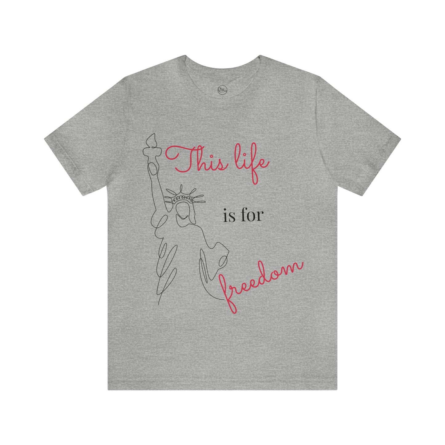 This Life Is For Freedom T-shirt