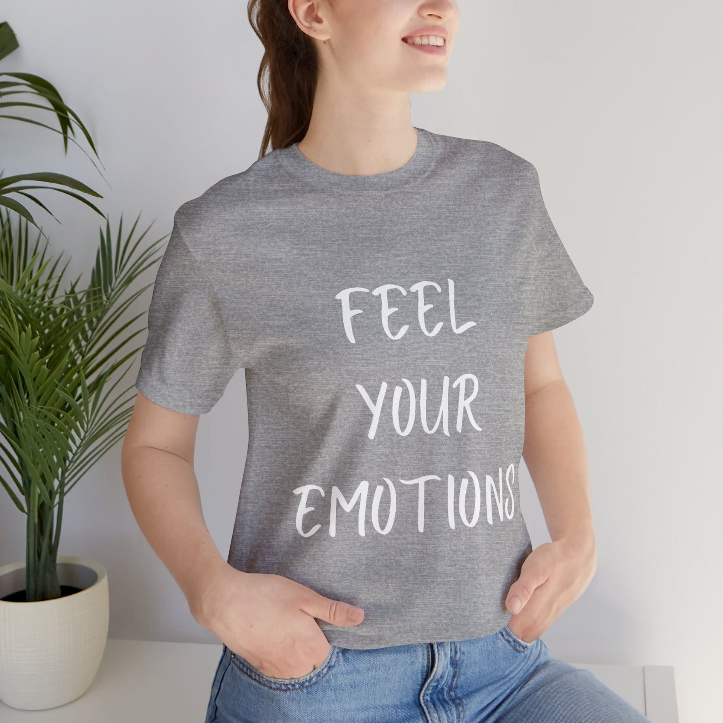 Feel Your Emotions T-shirt