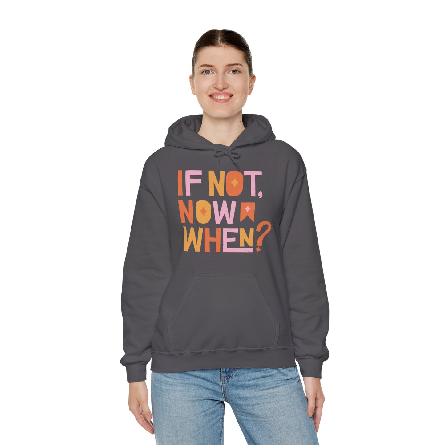 If Not Now When Hoodie