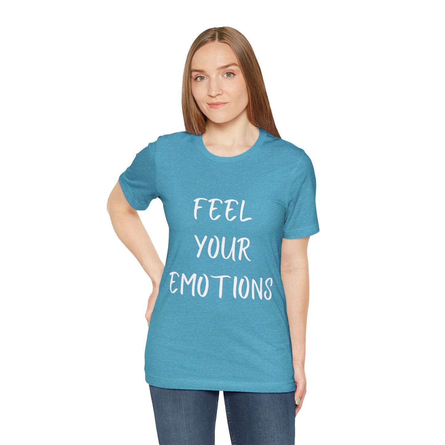 Feel Your Emotions T-shirt