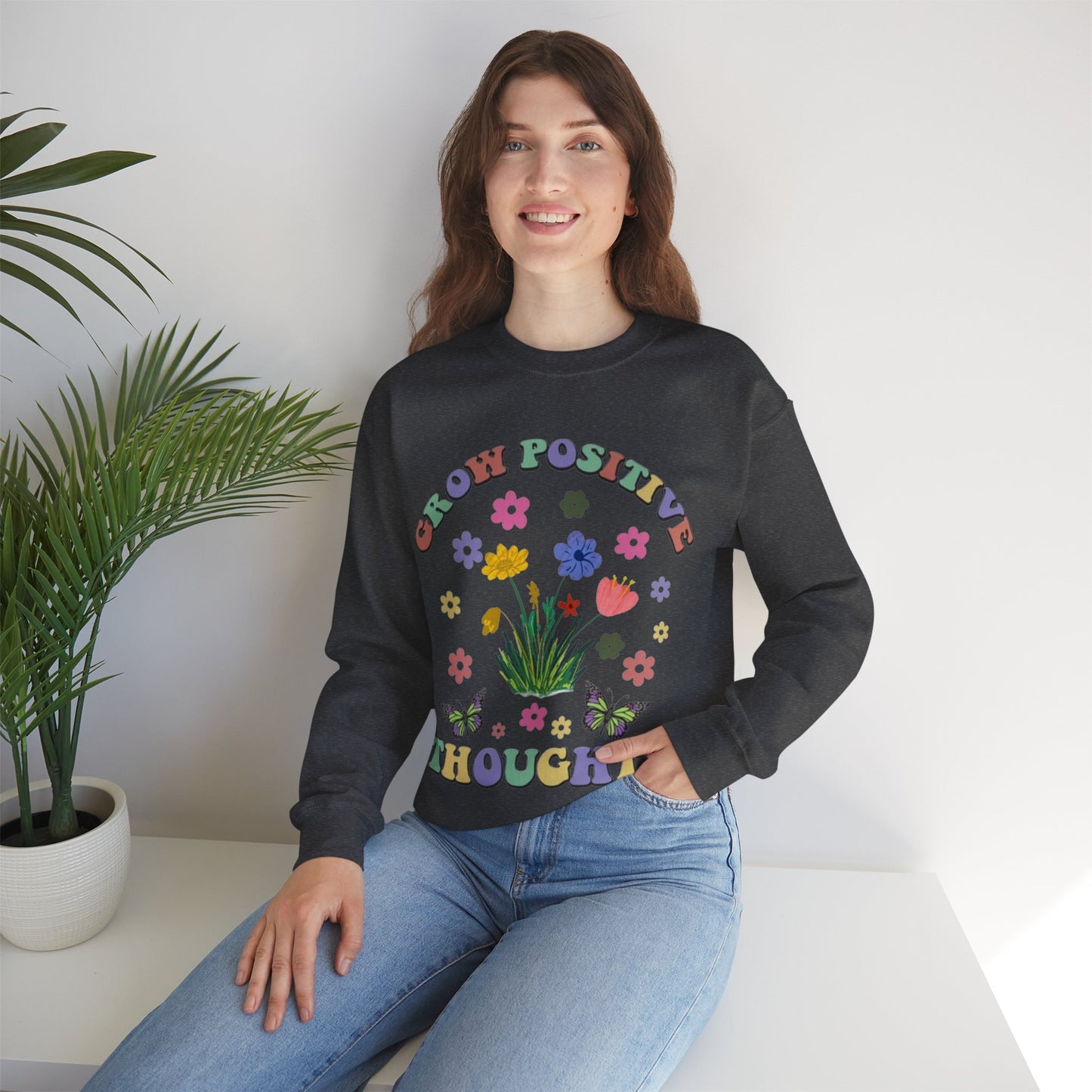 Grow Positive Thoughts Sweatshirt