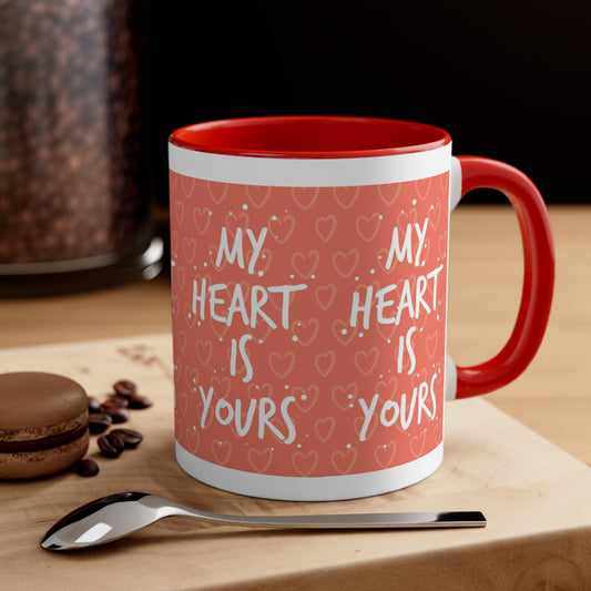 My Heart Is Yours, 11oz Mug