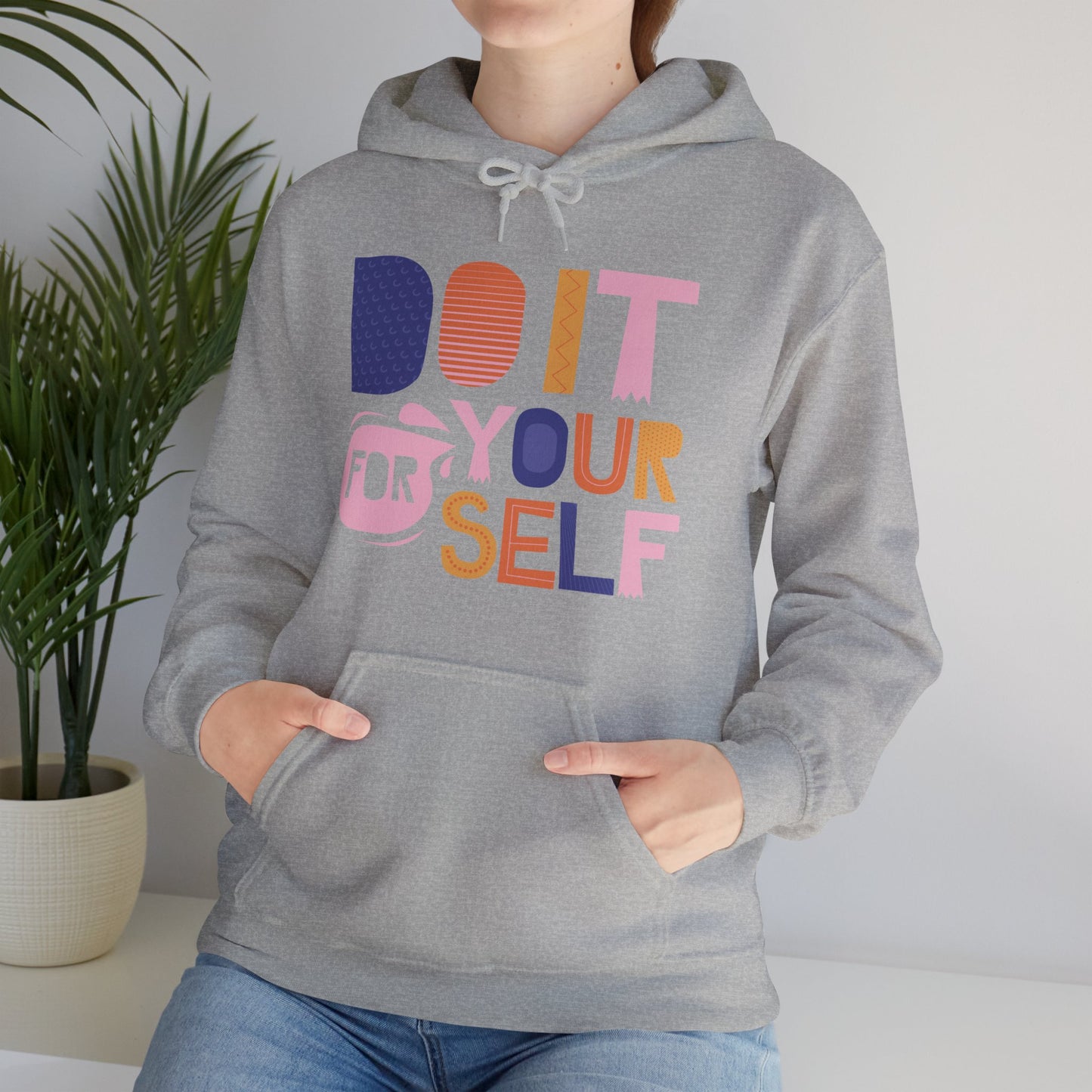 Do It For Yourself Hoodie