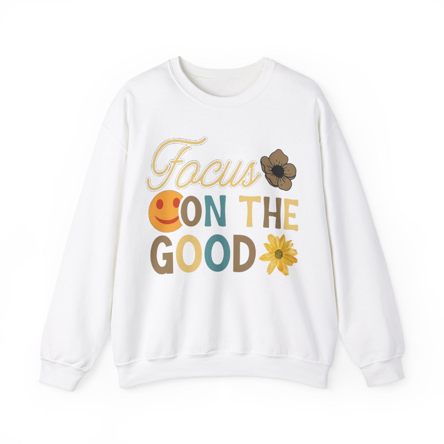 Focus On The Good Sweatshirt