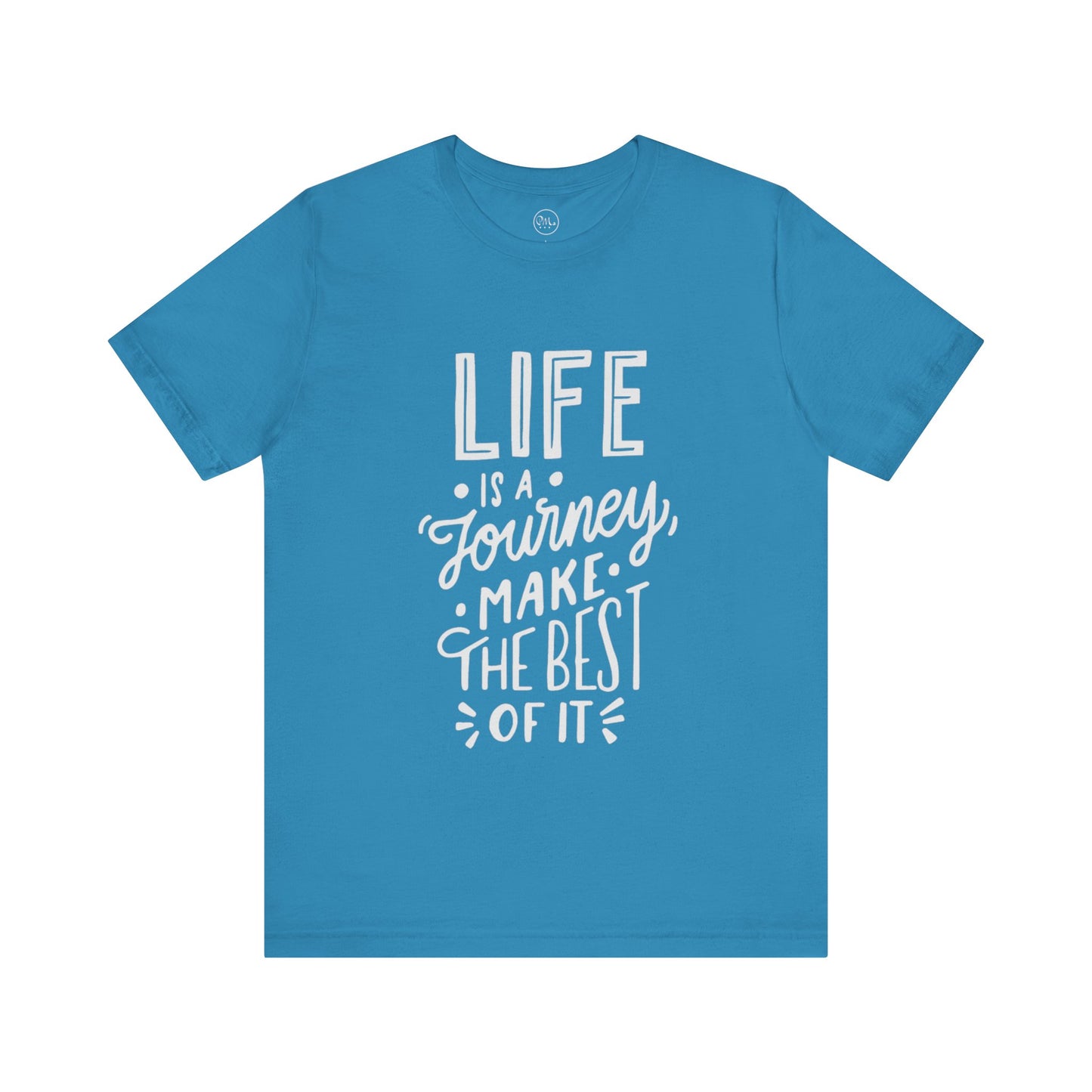 Life Is A Journey Make The Best Of It T-shirt