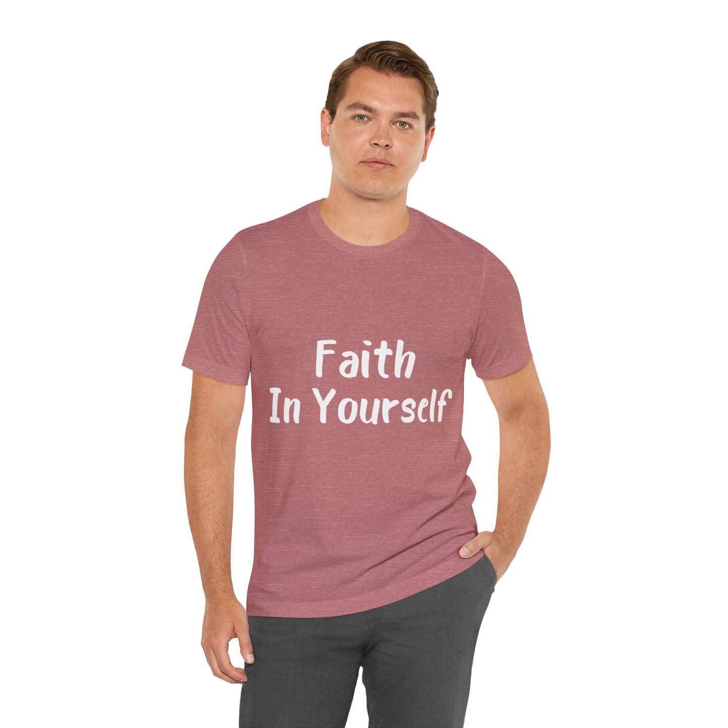 Faith In Yourself T-shirt