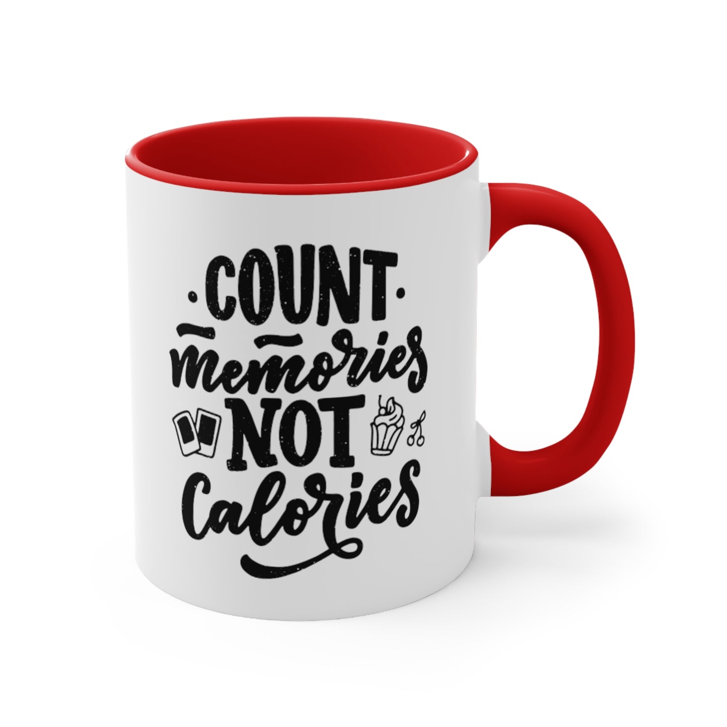 Count Memories Not Calories, 11oz Mug