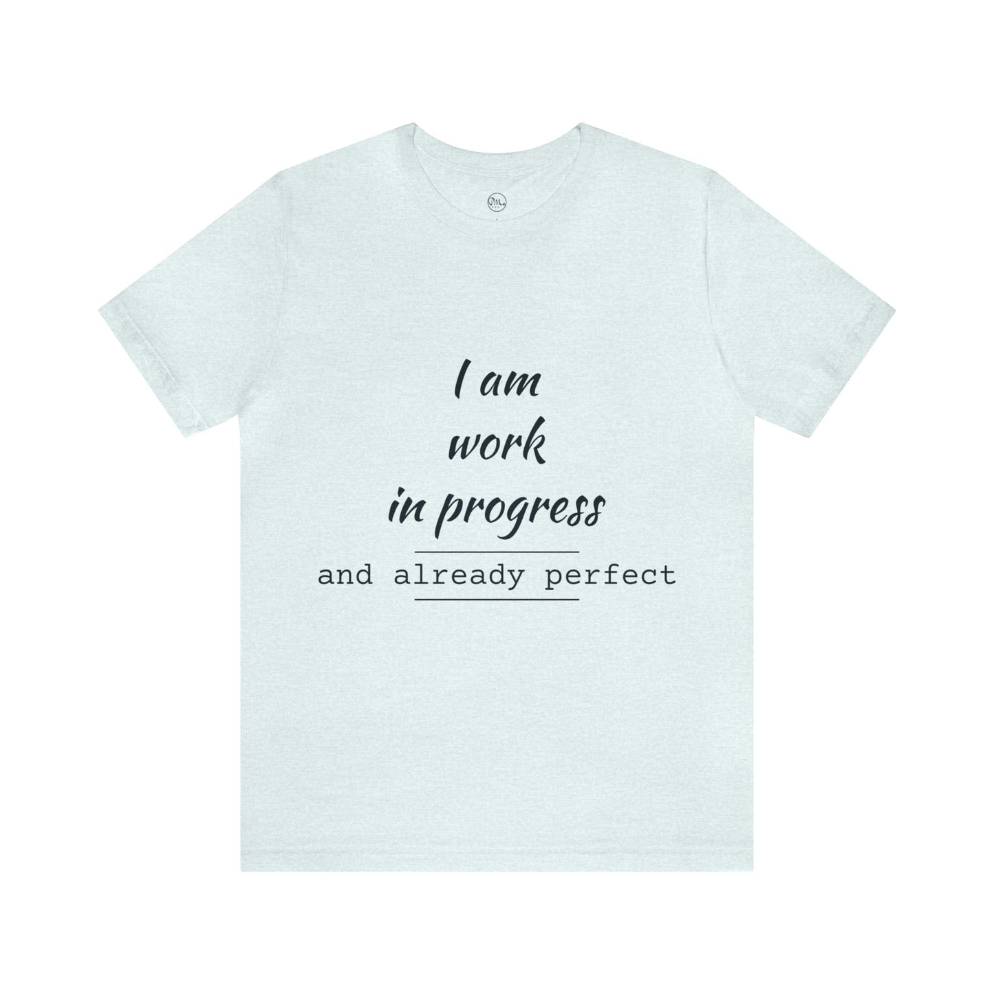 I Am Work In Progress T-shirt