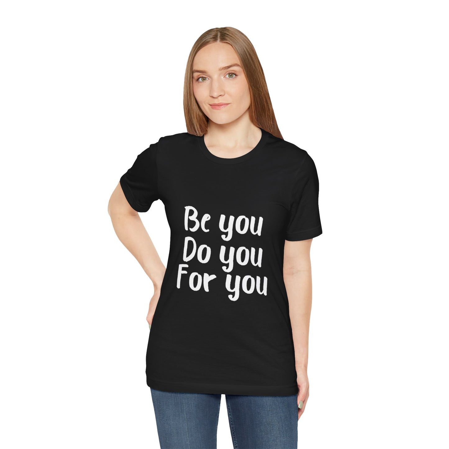 Be You Do You For You T-shirt