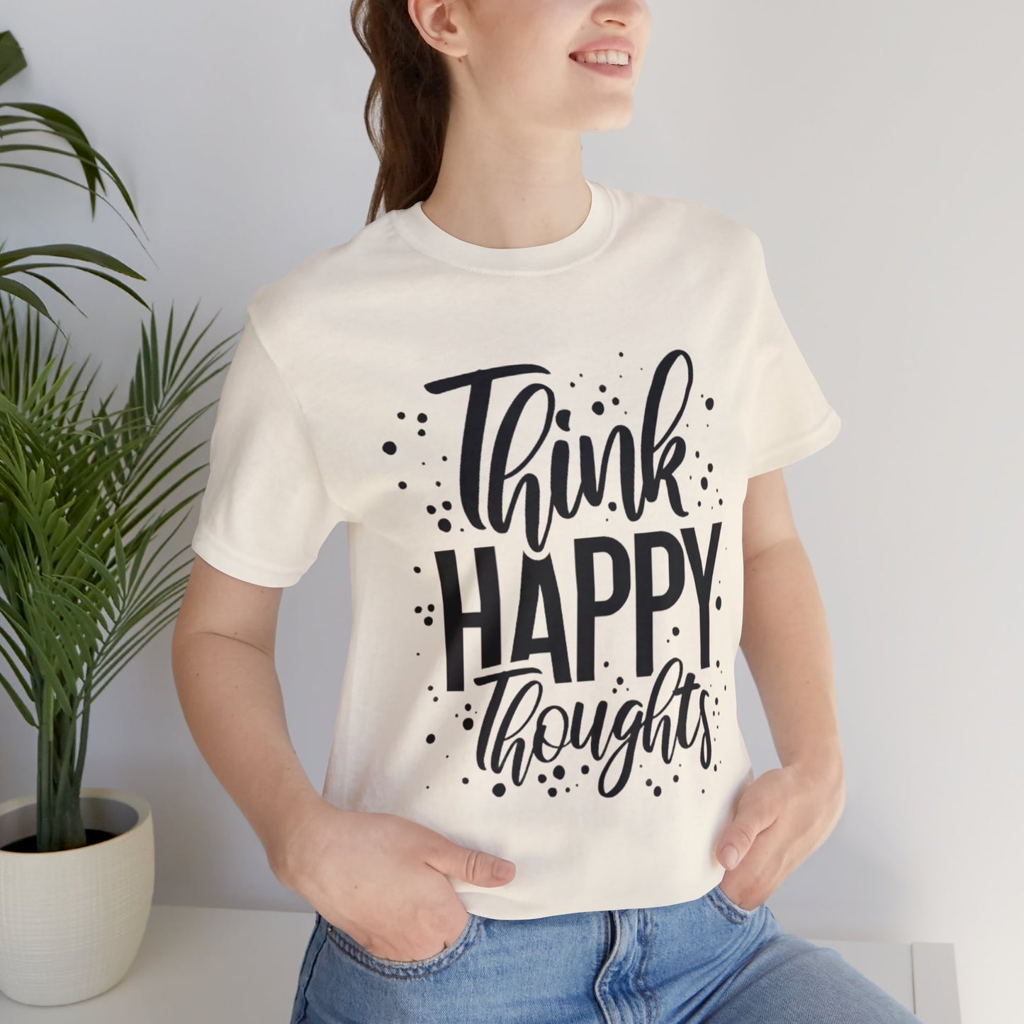 Think Happy Thoughts T-shirt