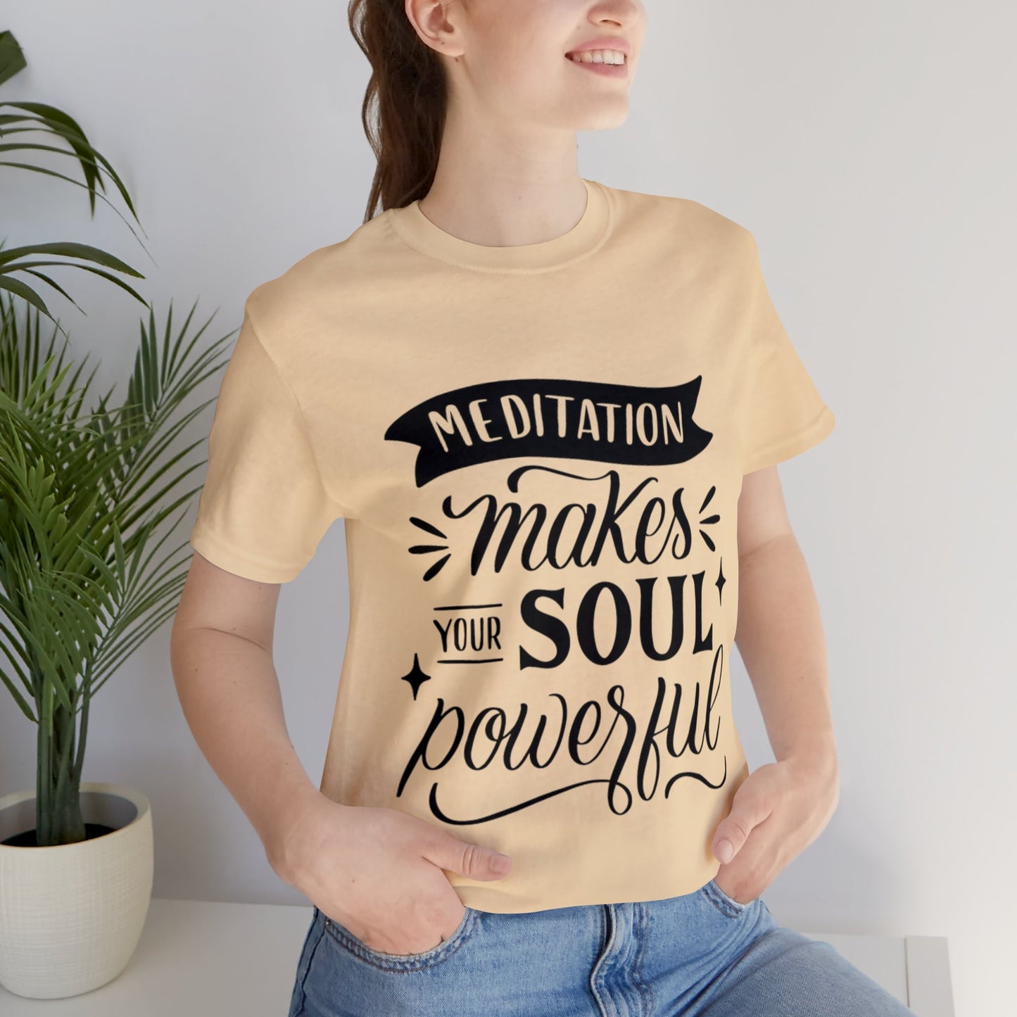 Meditation Makes Your Soul Powerful T-shirt