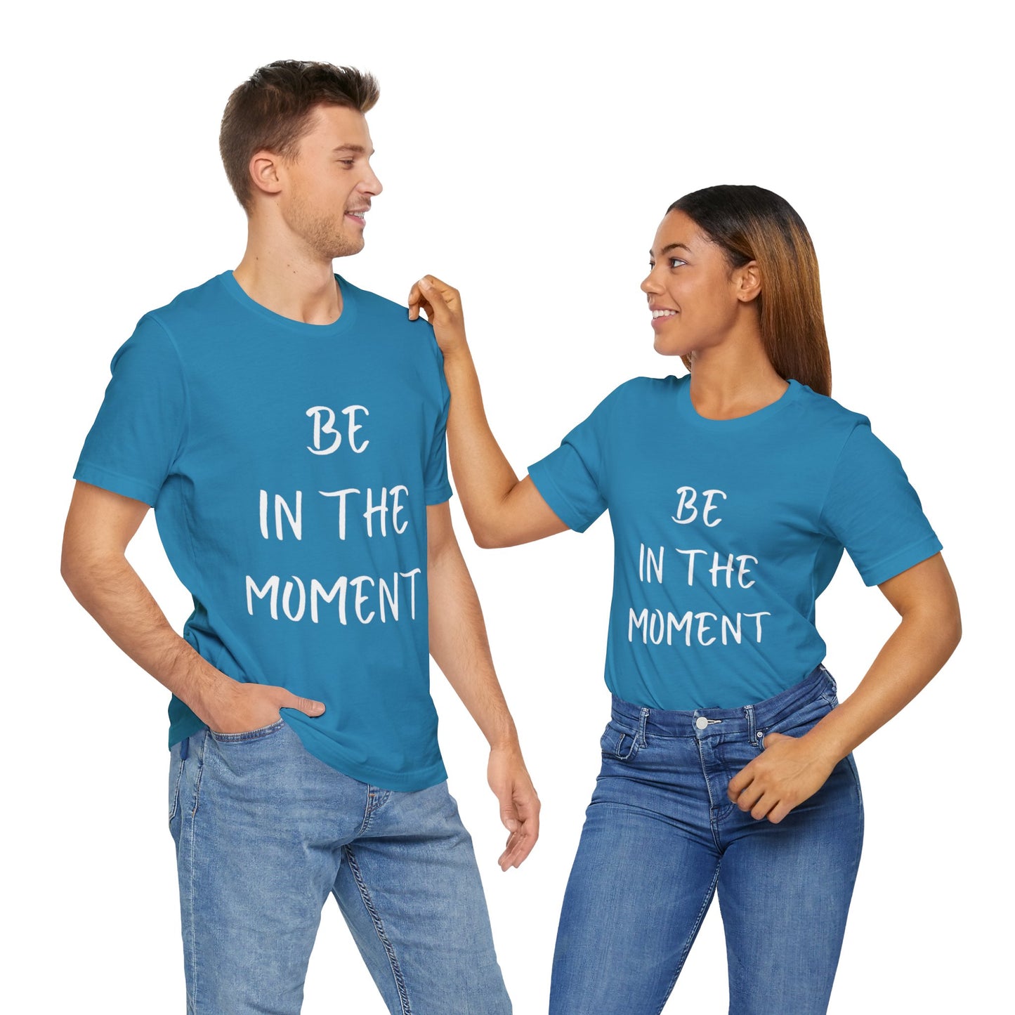 Be In The Moment T-shirt