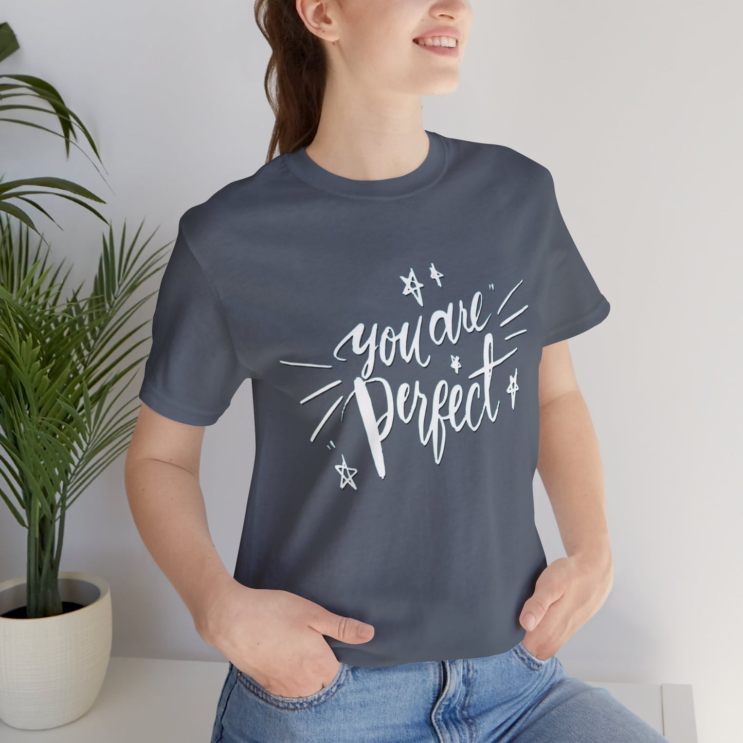 You Are Perfect T-shirt